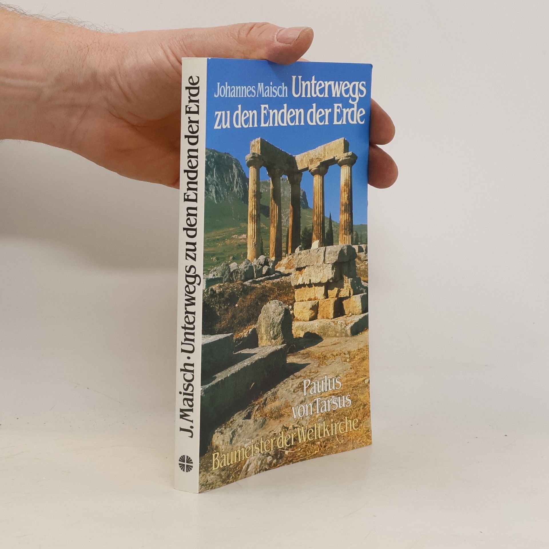 Johannes Maisch Unterwegs zu den Enden der Erde