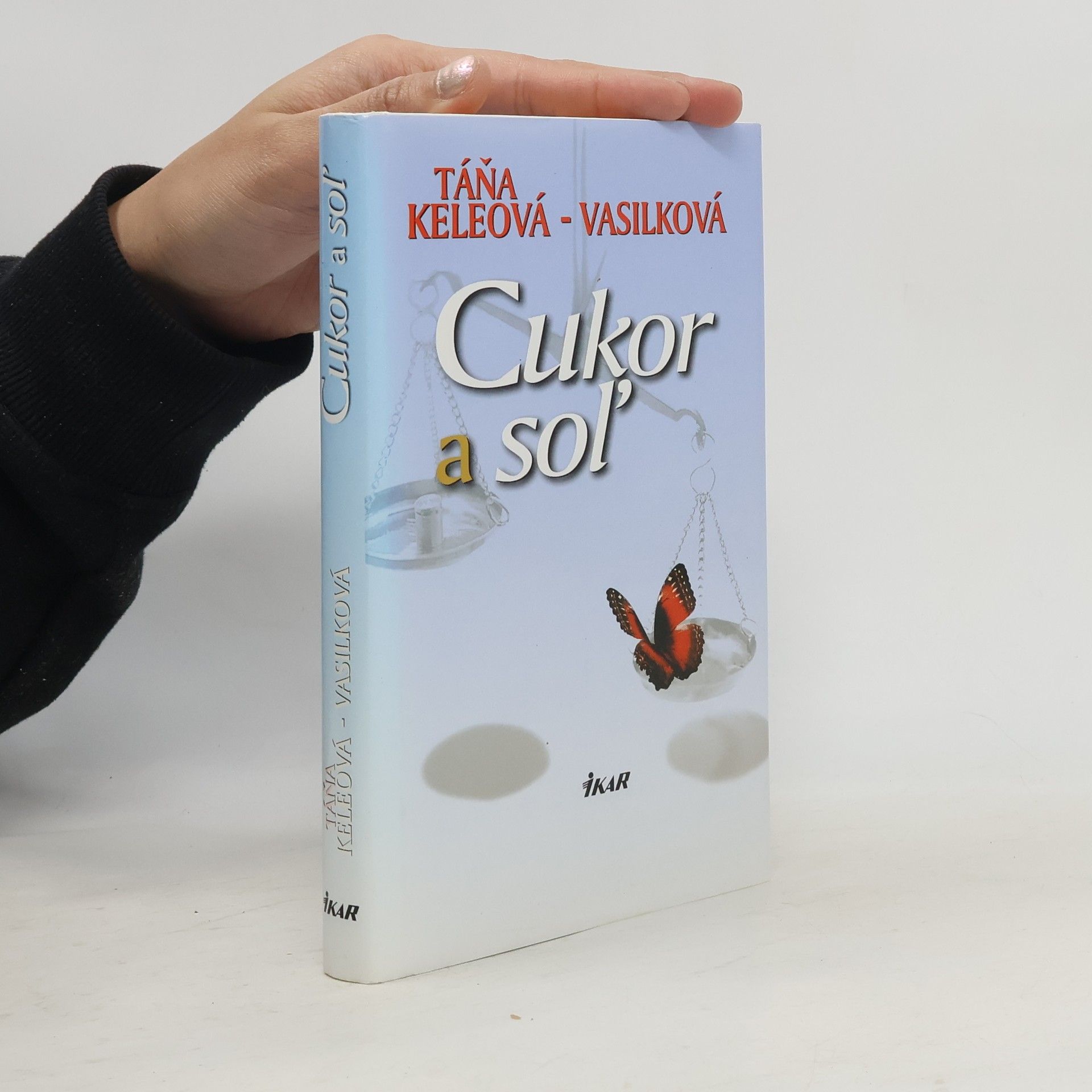 Táňa Keleová-Vasilková Cukor a soľ