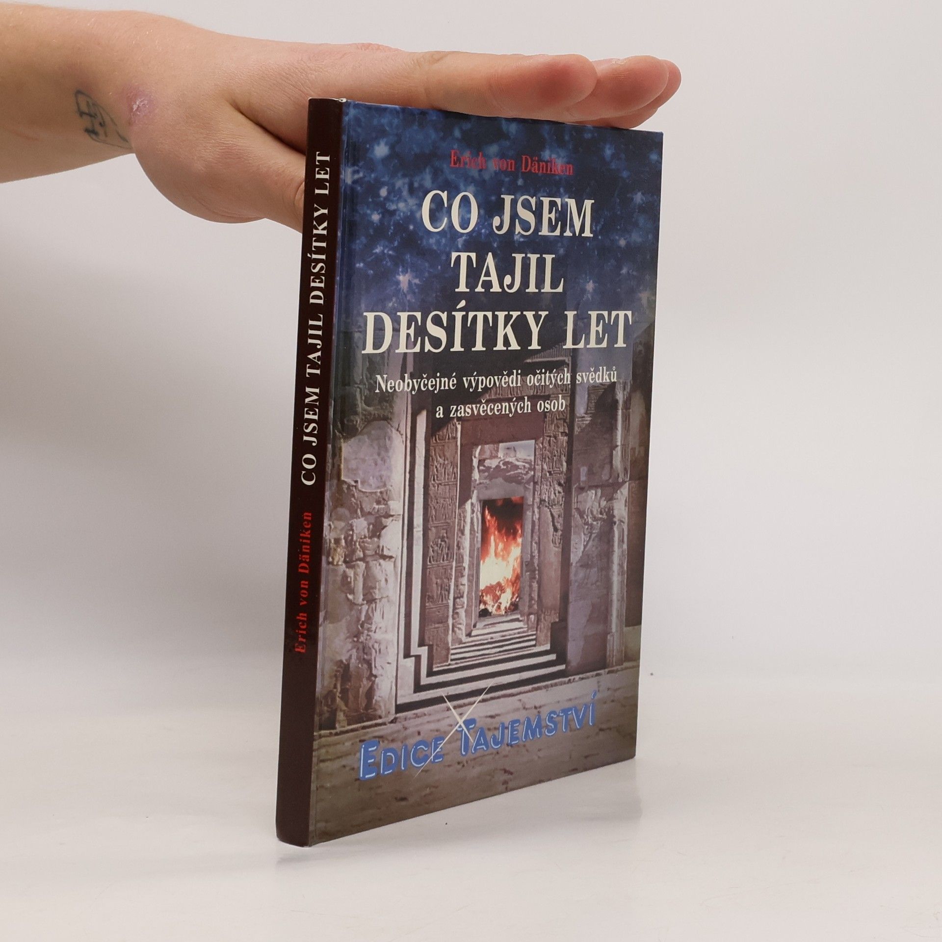 Erich von Däniken Co jsem tajil desítky let: Neobyčejné výpovědi očitých svědků a zasvěcených osob