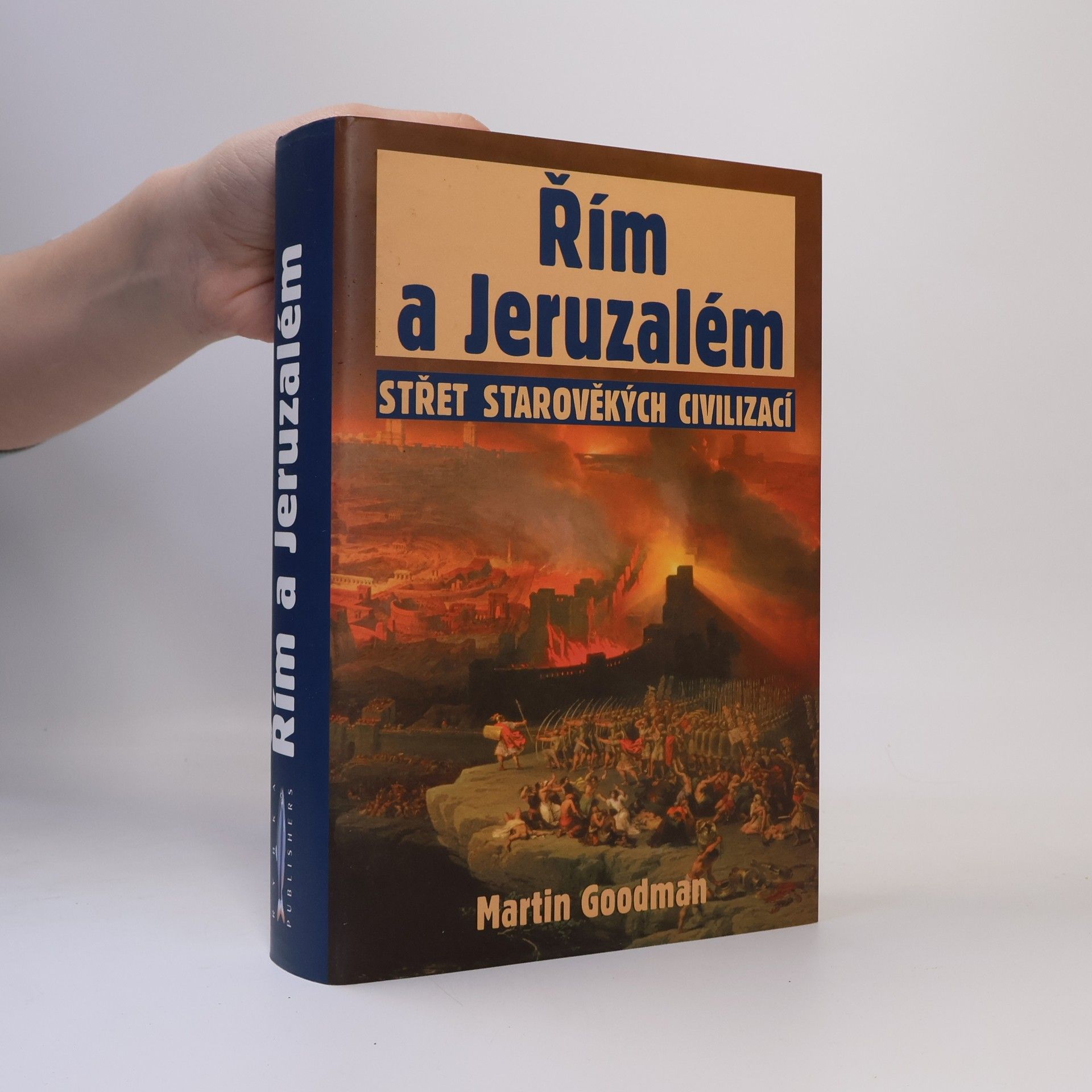 Martin D. Goodman Řím a Jeruzalém: Střet starověkých civilizací