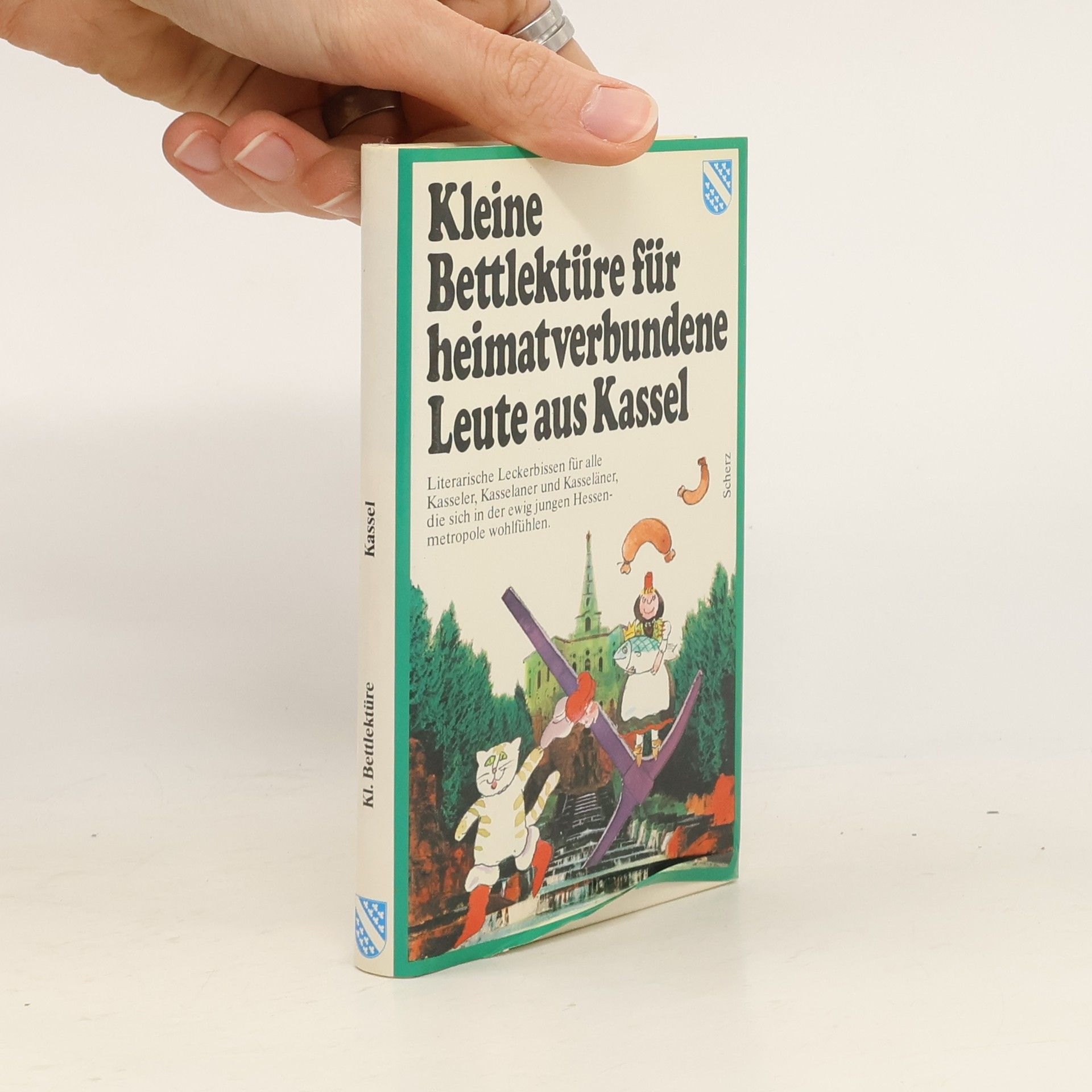 Katharina Steiner Kleine Bettlektüre für heimatverbundene Leute aus Kassel