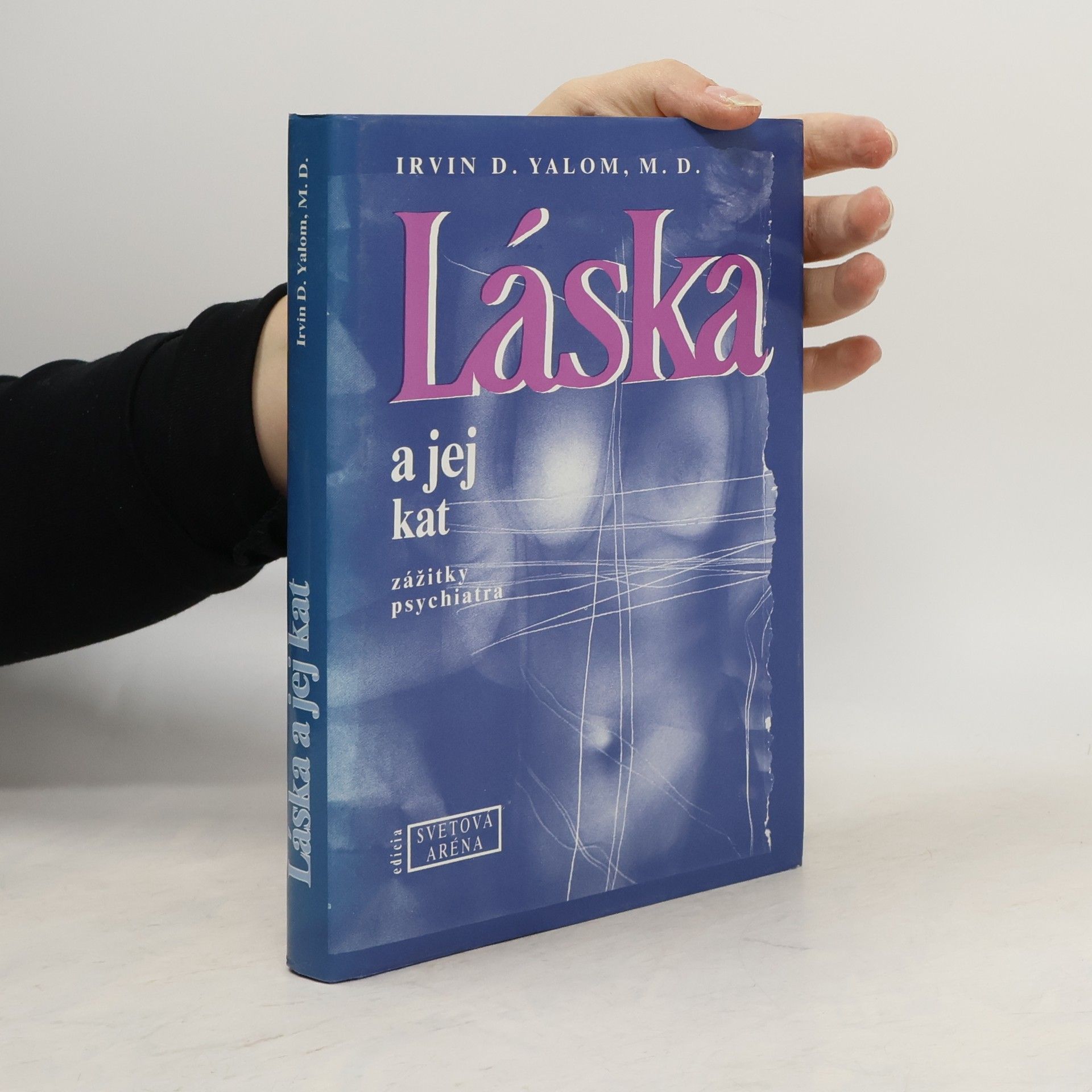 Irvin Yalom Láska a jej kat. zážitky psychiatra