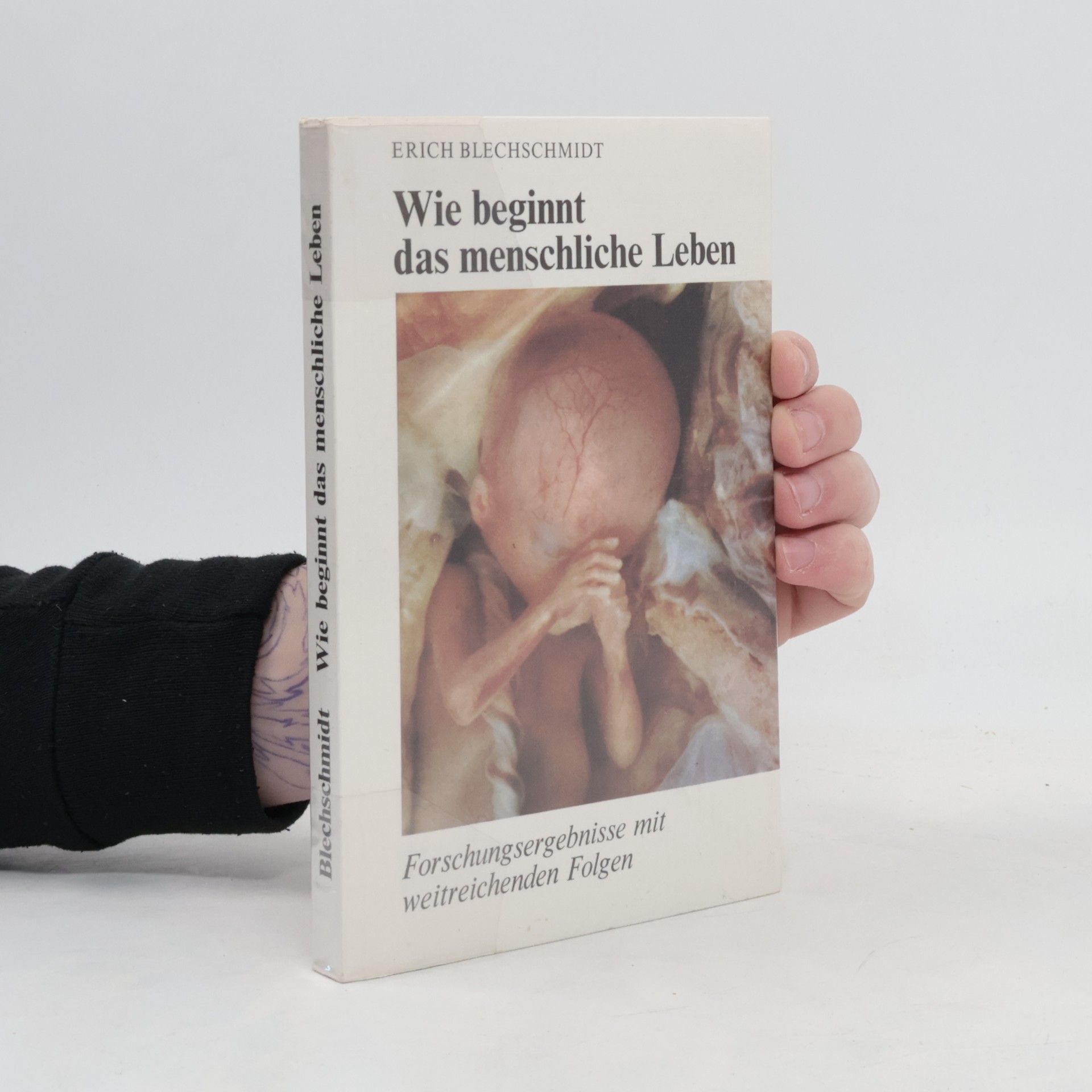 Erich Blechschmidt Wie beginnt das menschliche Leben