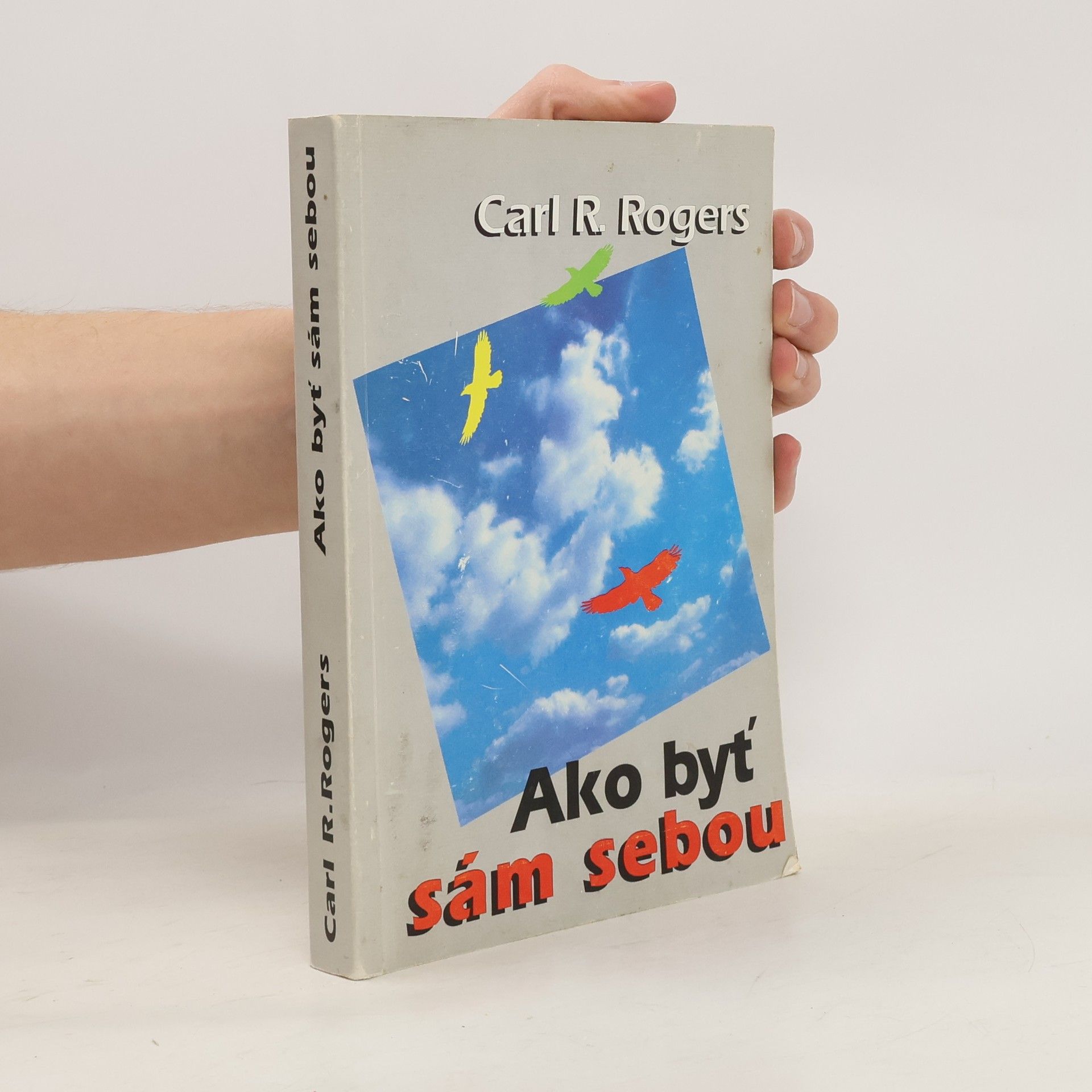 Carl Rogers Ako byť sám sebou: pohľad terapeuta na psychoterapiu