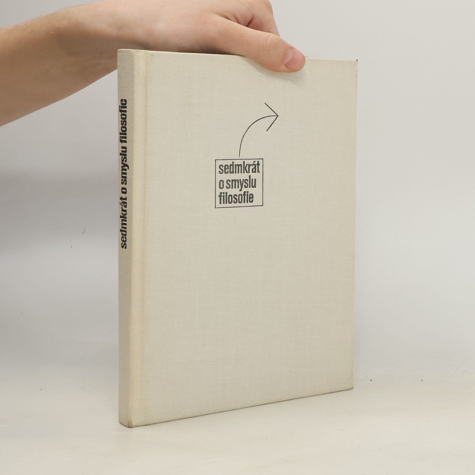 Kolektiv autorů Sedmkrát o smyslu filosofie