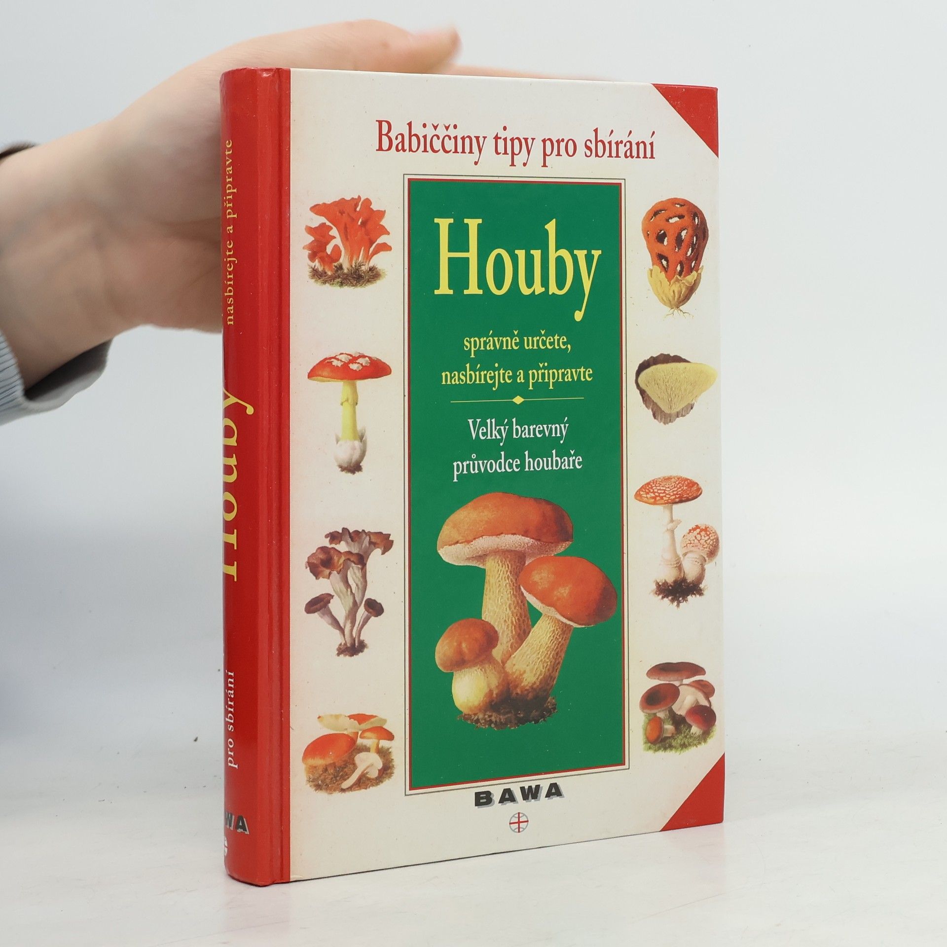Edmund Michael Houby : velký barevný průvodce houbaře : babiččiny tipy pro sbírání