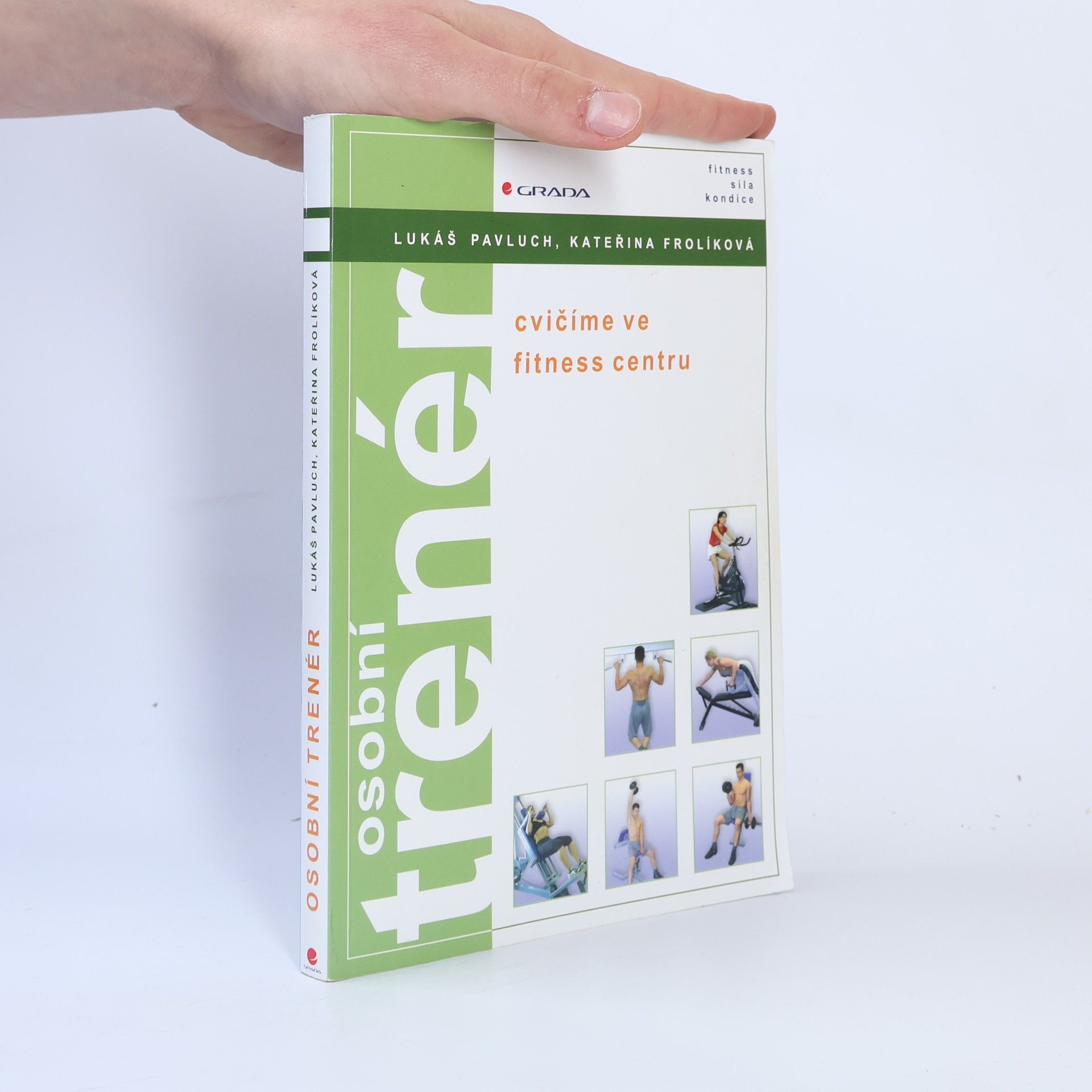 Kateřina Frolíková Osobní trenér: Cvičíme ve fitness centru