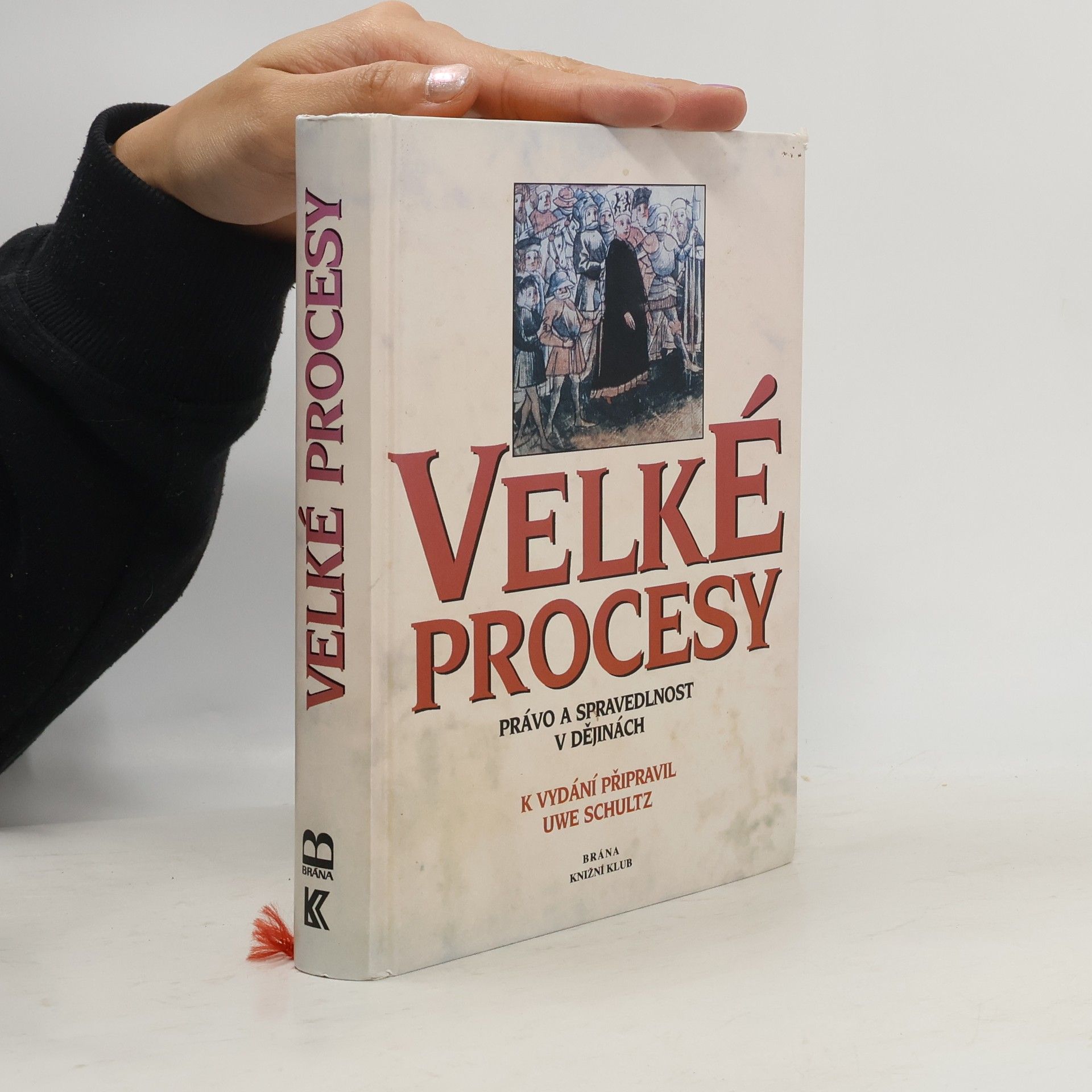 Milada Kouřimská Velké procesy. Právo a spravedlnost v dějinách.