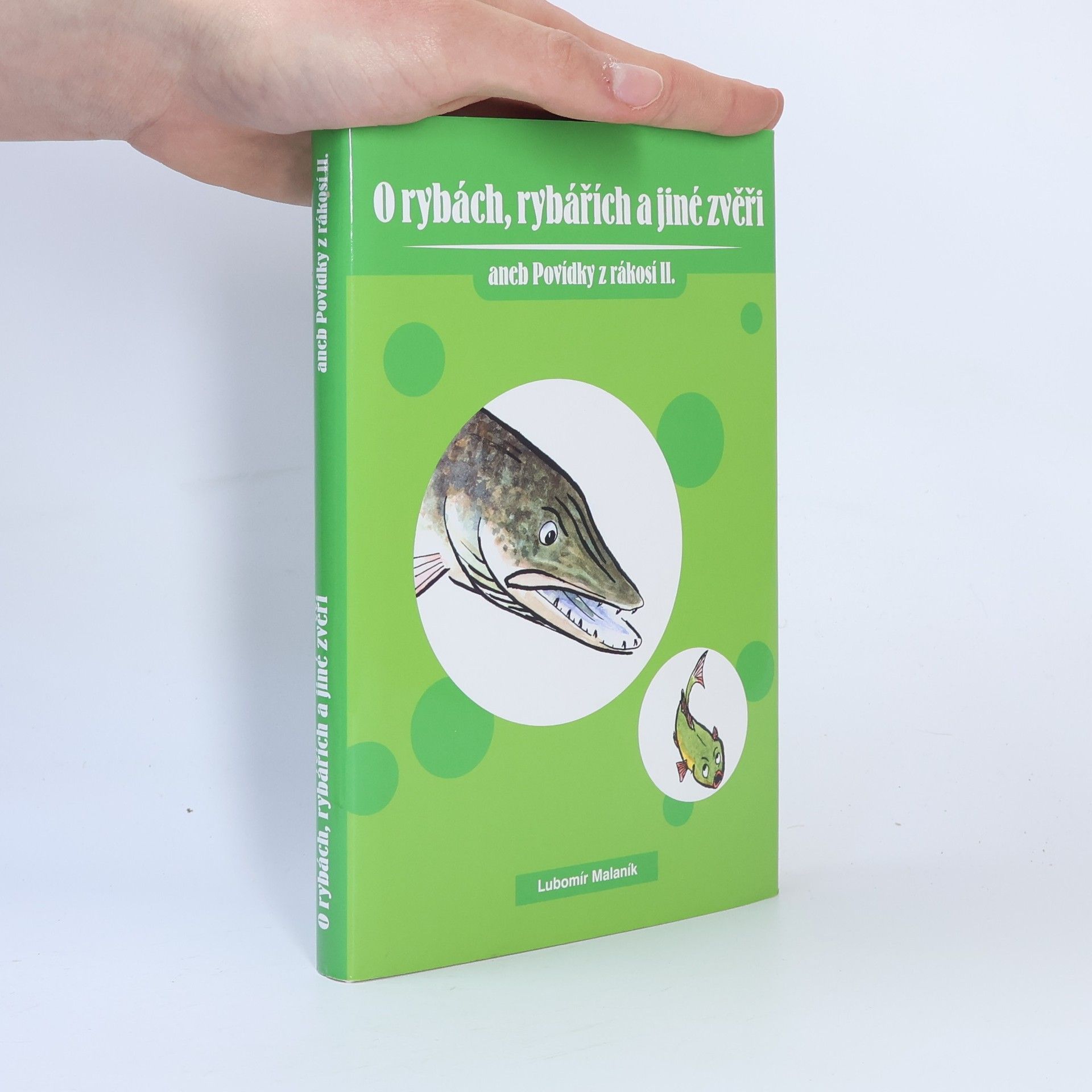 Lubomír Maleník O rybách a rybářích aneb povídky z rákosí