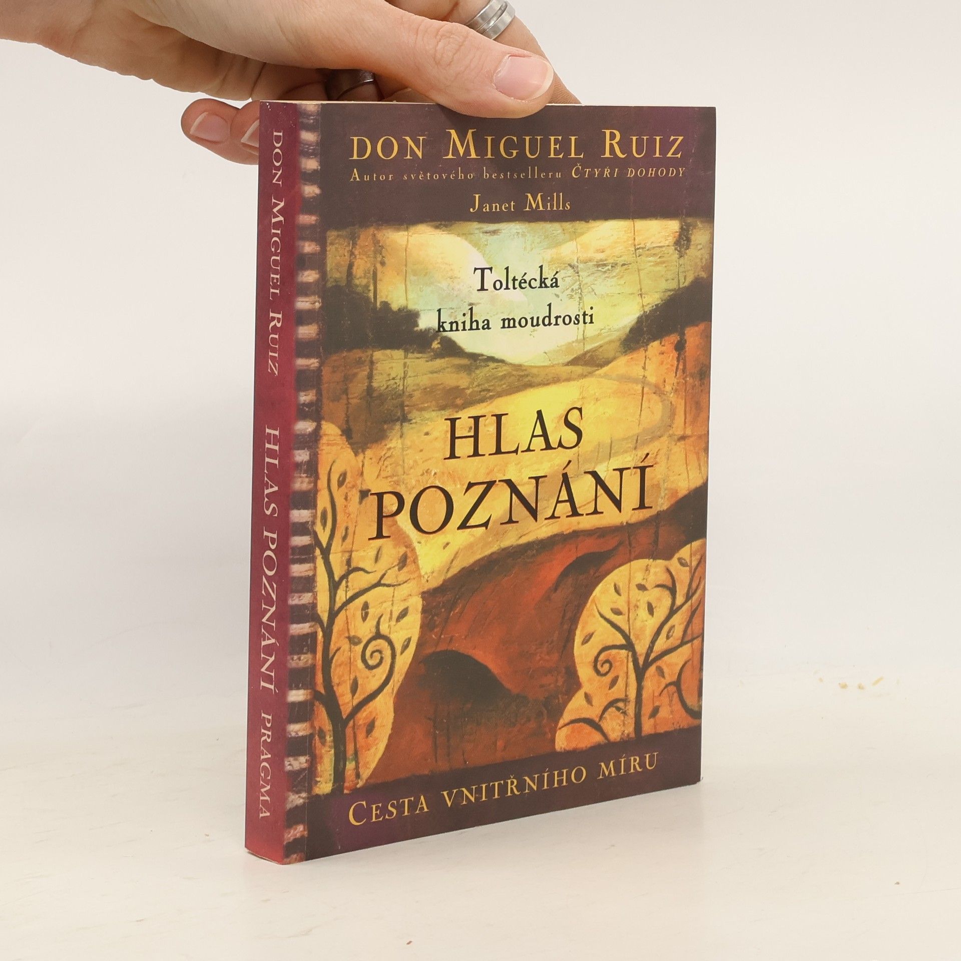 Don Miguel Ruiz Hlas poznání. Toltécká kniha moudrosti