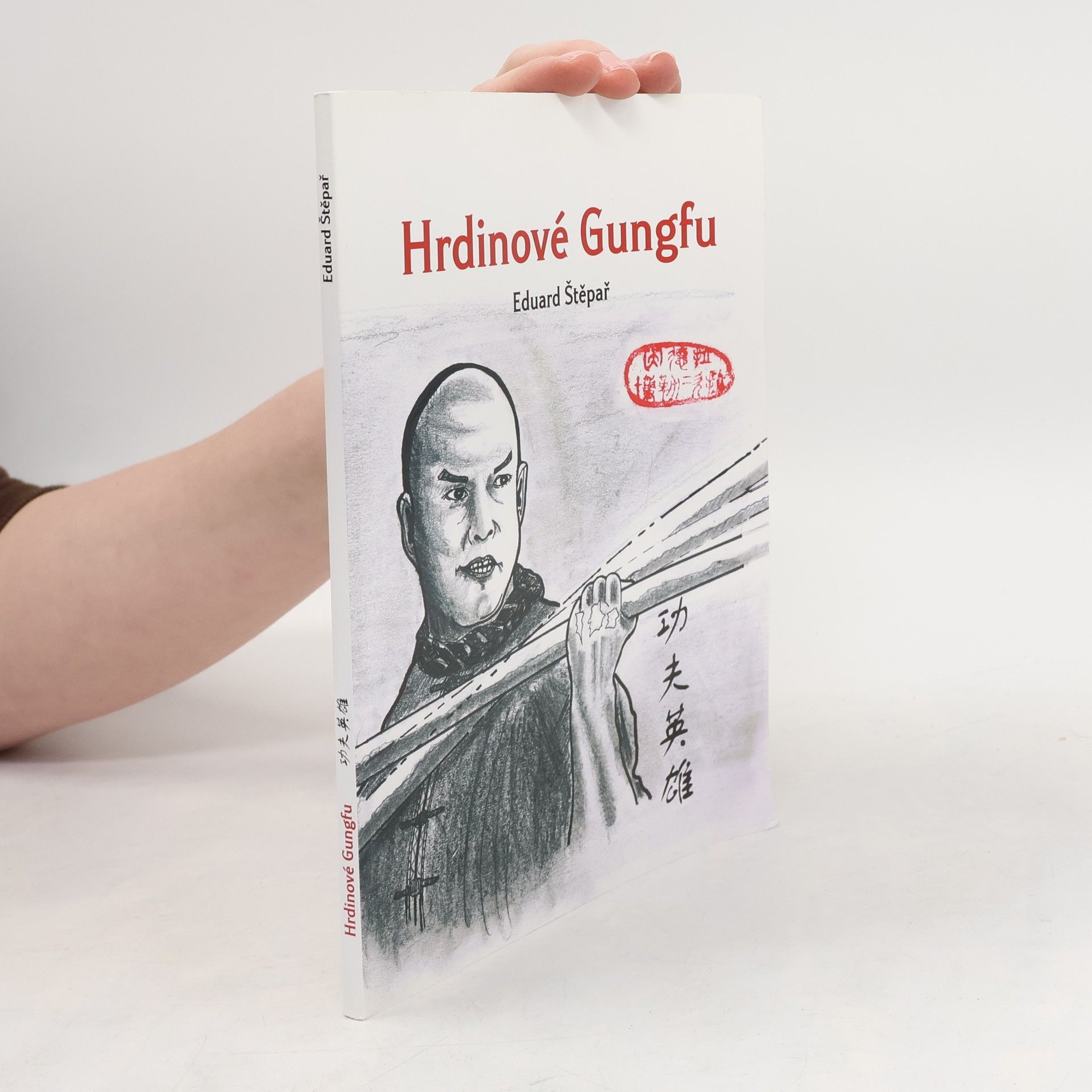Eduard Štěpař Hrdinové Gungfu