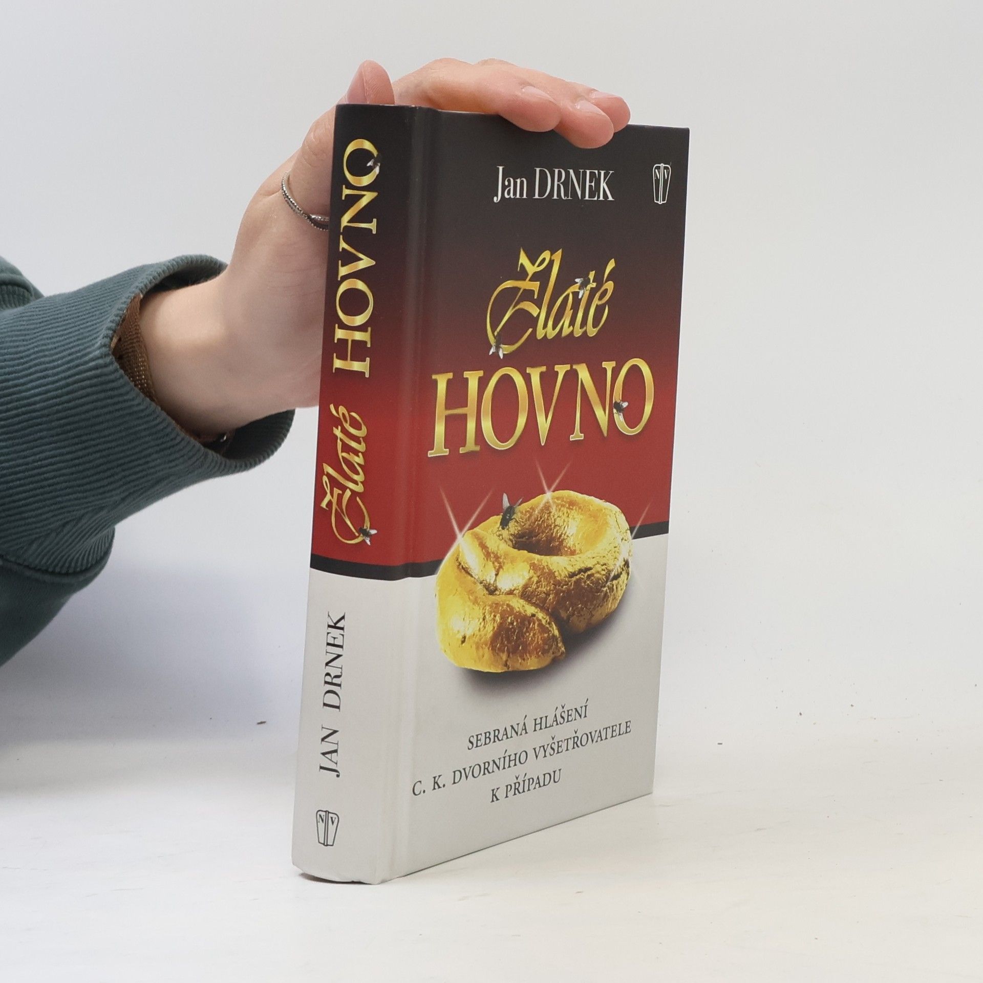 Zlaté hovno: Sebraná hlášení c.k. dvorního vyšetřovatele k případu