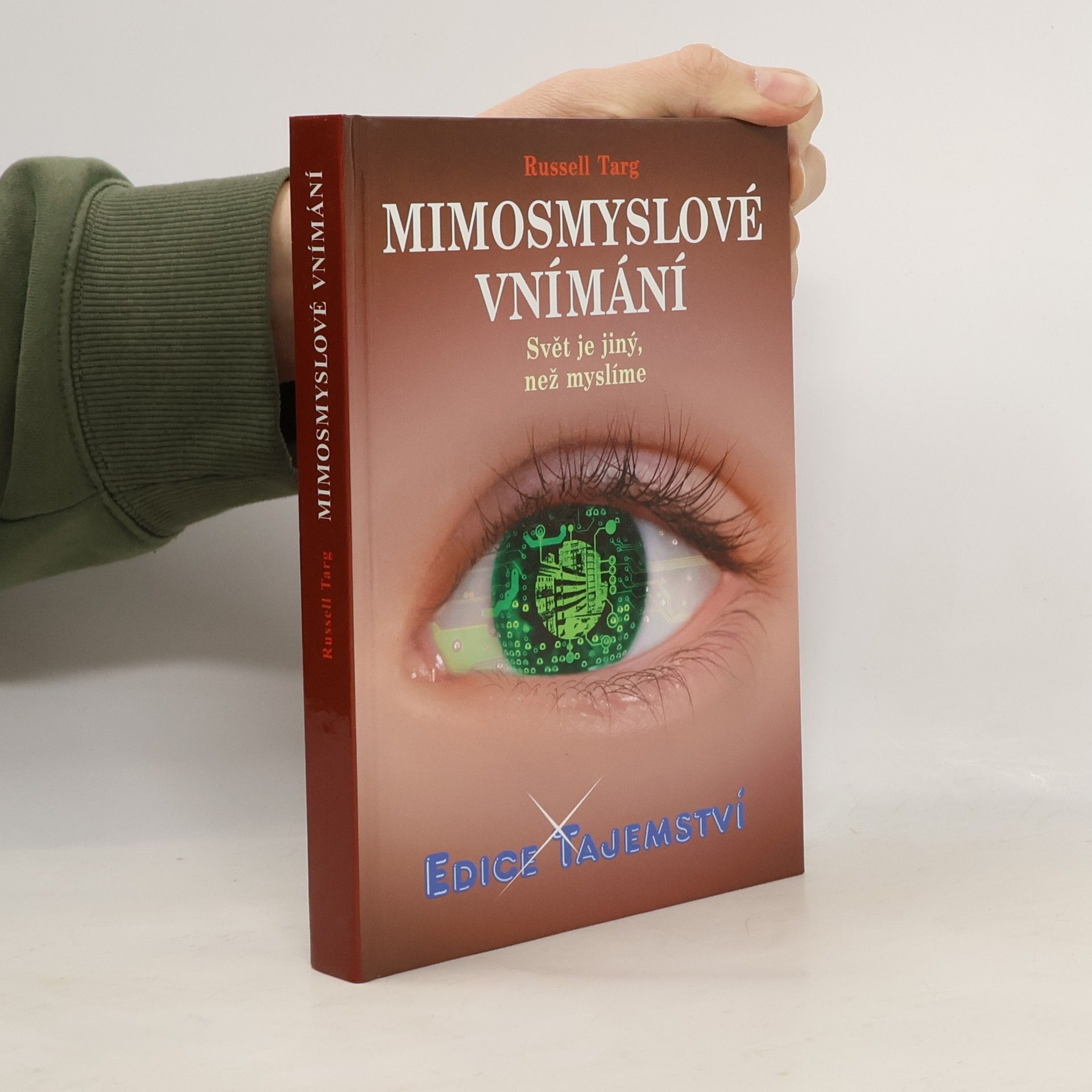 Russel Targ Mimosmyslové vnímání - Svět je jiný, než myslíme