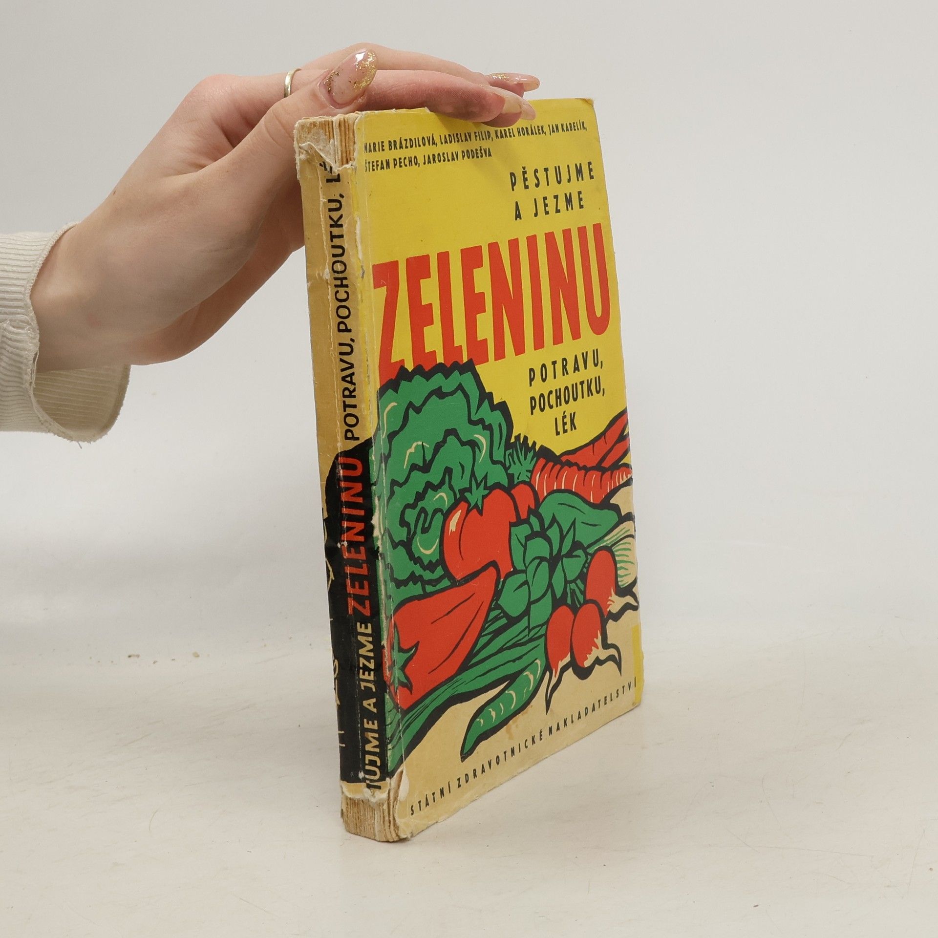 Karel Horálek Pěstujme a jezme zeleninu. Potravu, pochoutku, lék