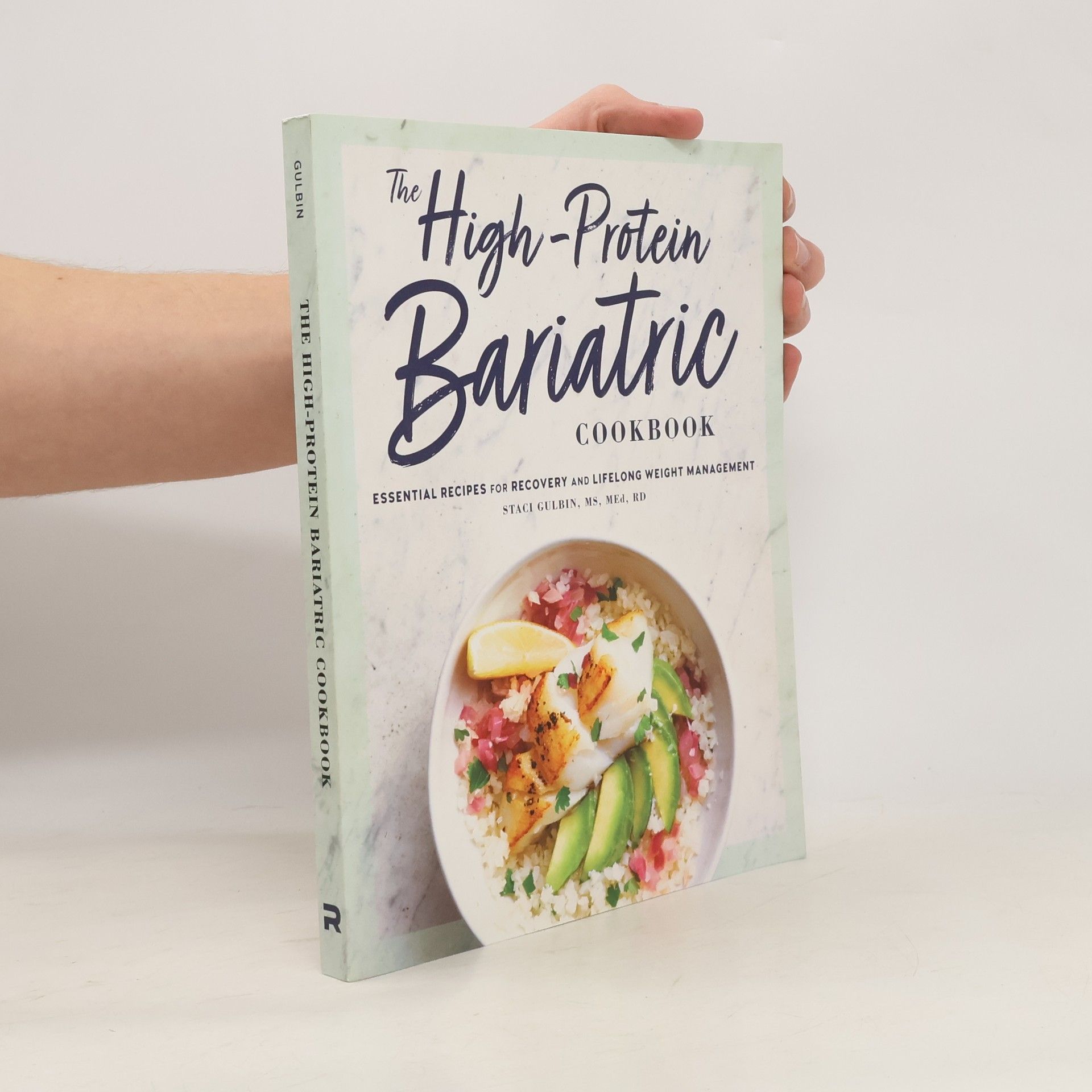 Staci Gulbin The High-Protein Bariatric Cookbook