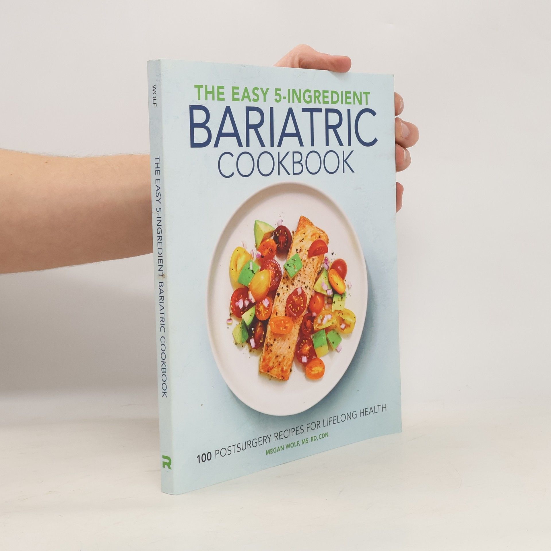 Megan Wolf The Easy 5-Ingredient Bariatric Cookbook
