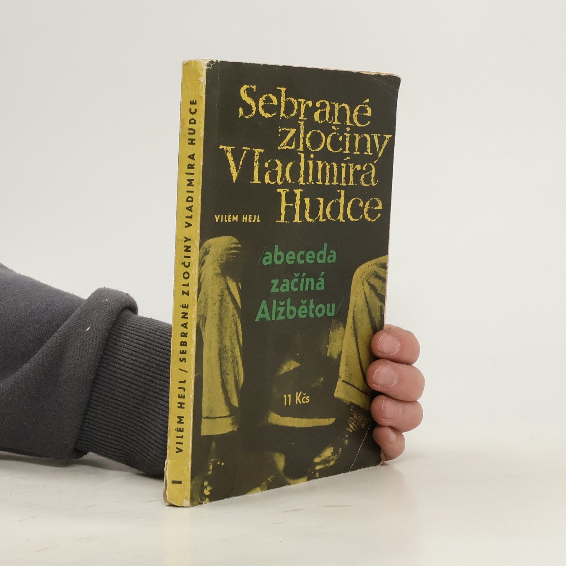Vilém Hejl Sebrané zločiny Vladimíra Hudce. Abeceda začíná Alžbětou.