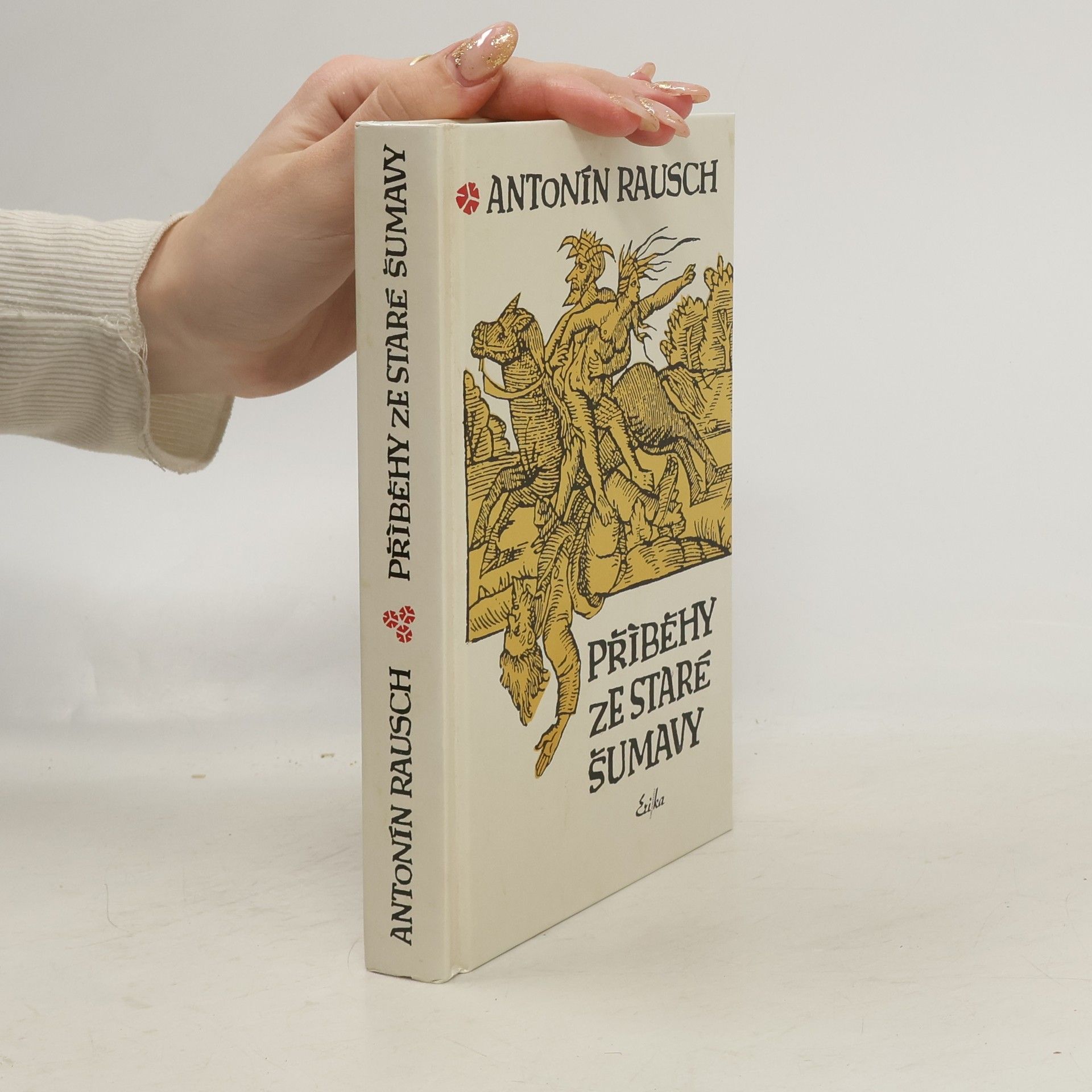 Antonín Rausch Příběhy ze staré Šumavy