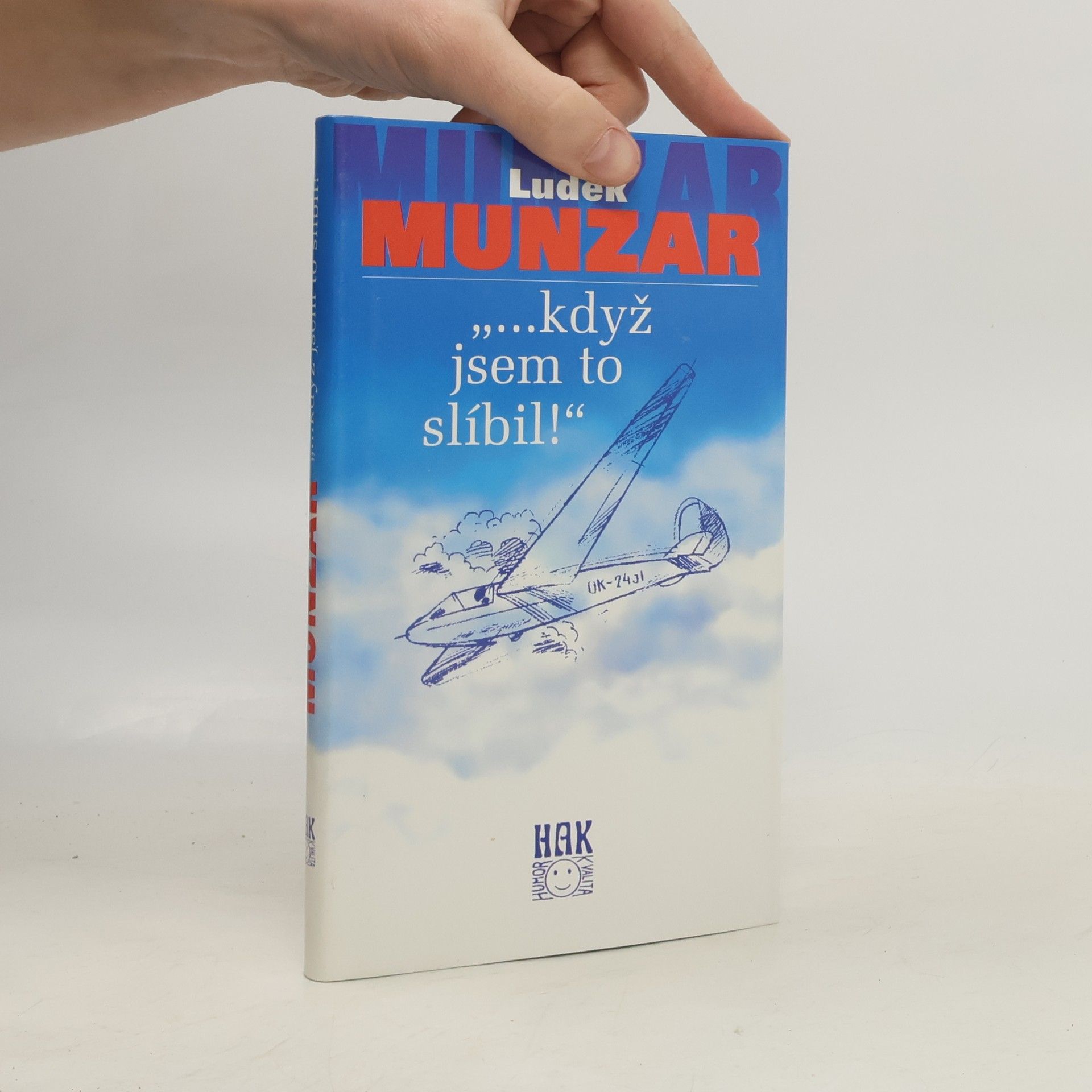 Luděk Munzar "...když jsem to slíbil!"