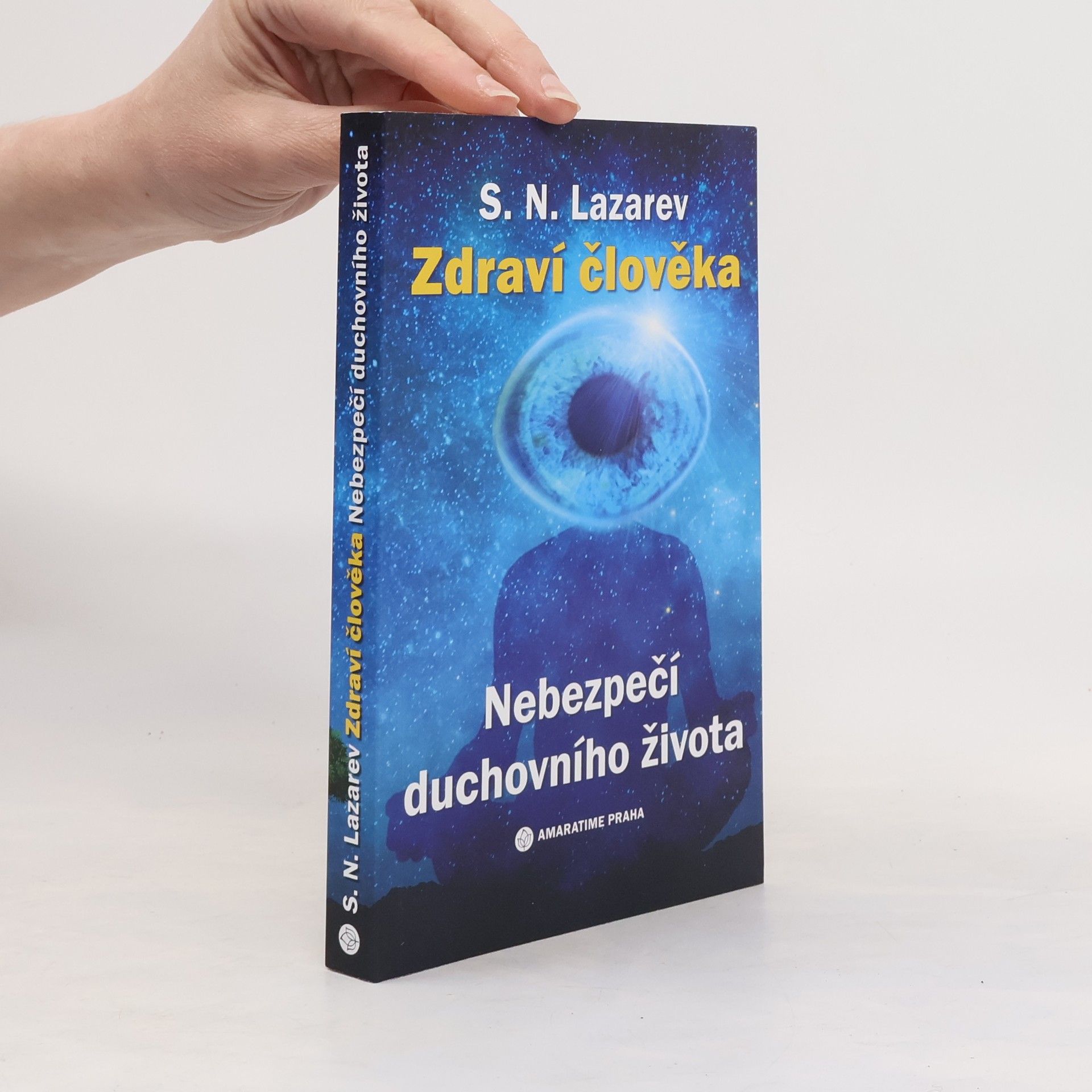 Sergey Nikolayevich Lazarev Zdraví člověka. Nebezpečí duchovního života