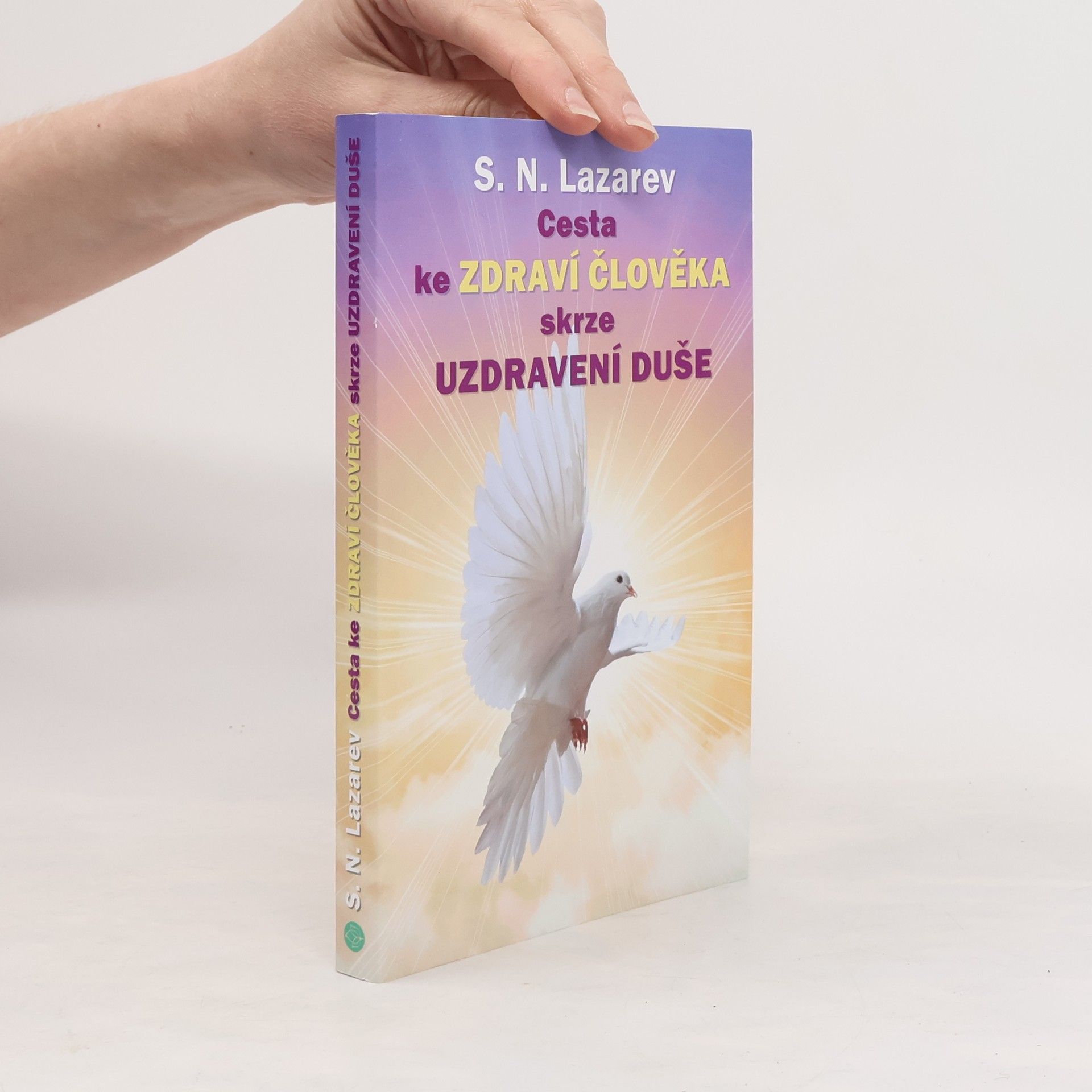 Sergej Nikolajevič Lazarev Cesta ke zdraví člověka skrze uzdravení duše