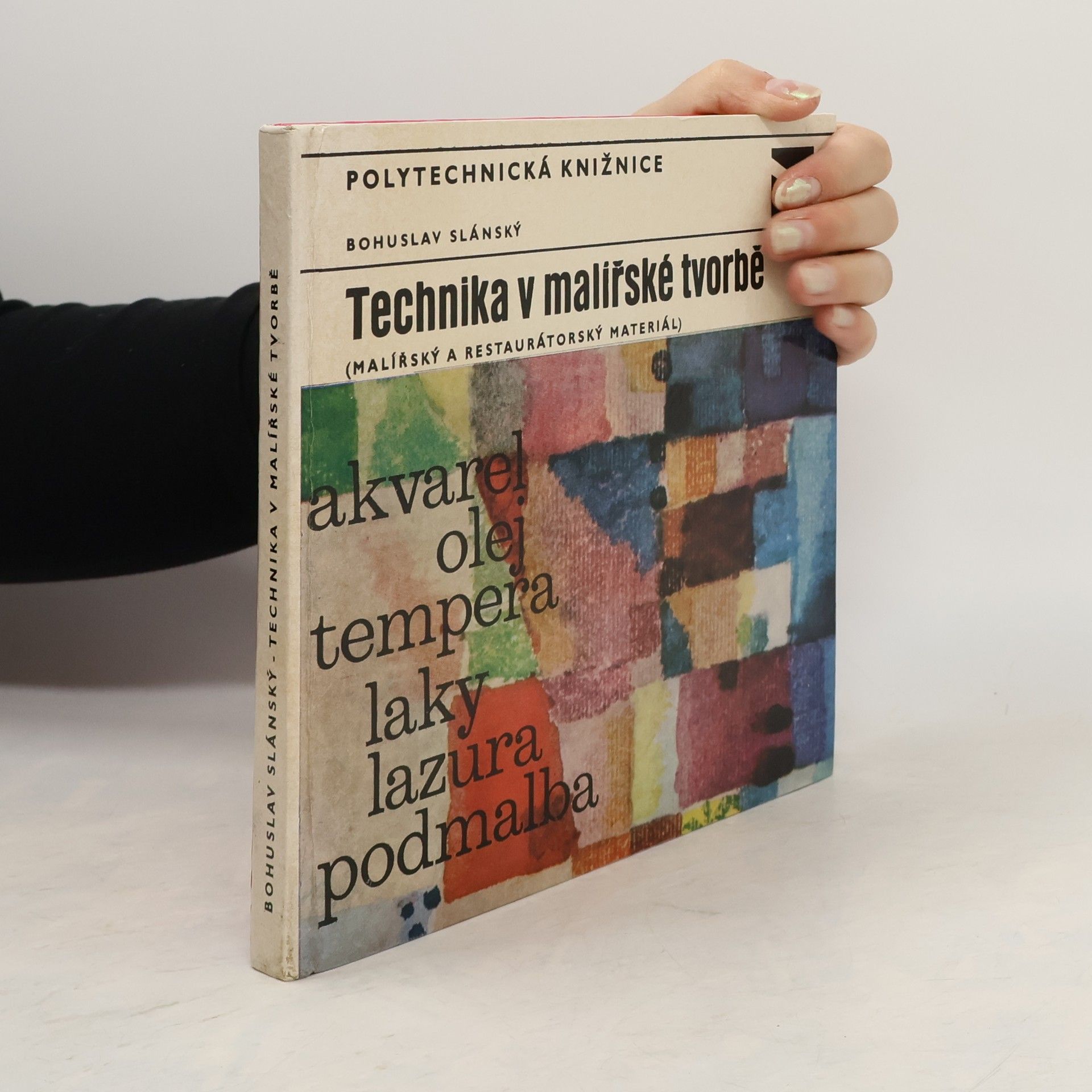 Bohuslav Slánský Technika v malířské tvorbě