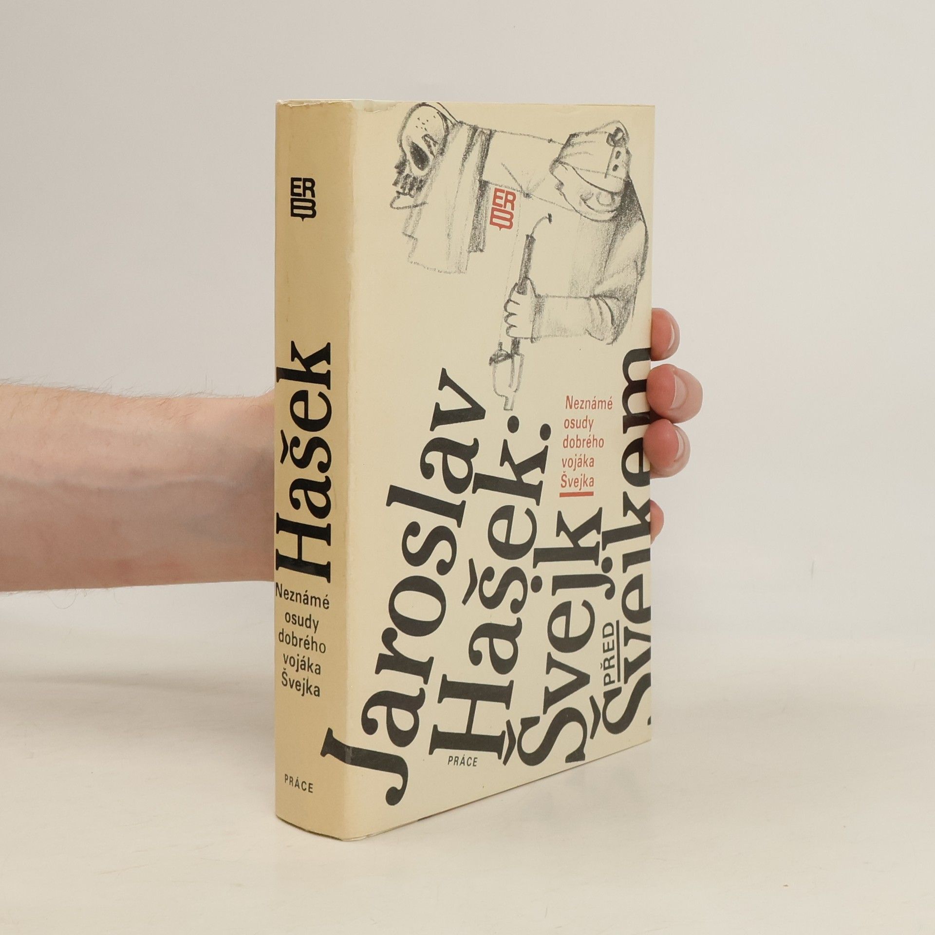 Jaroslav Hašek Neznámé osudy dobrého vojáka Švejka