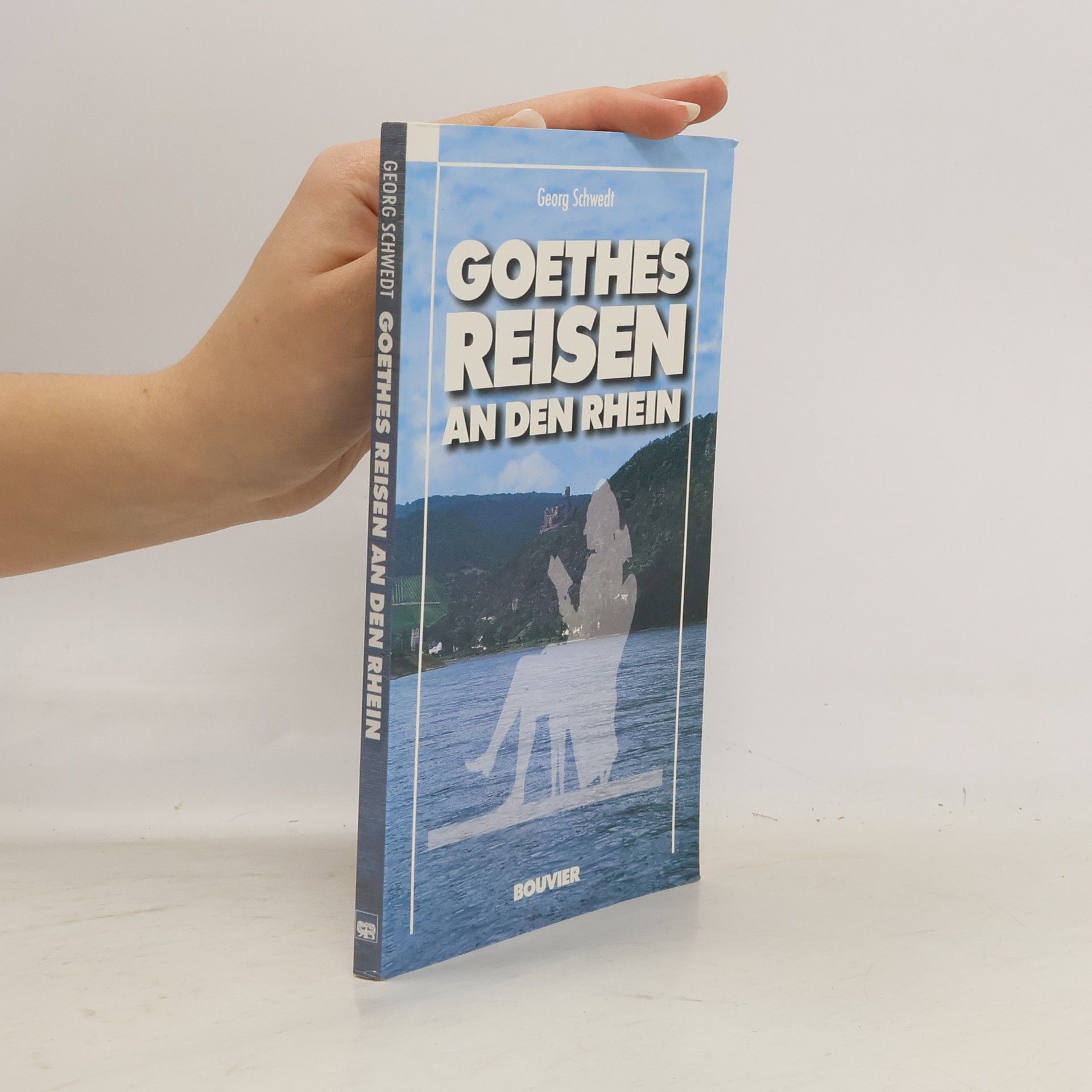 Georg Schwedt Goethes Reisen an den Rhein