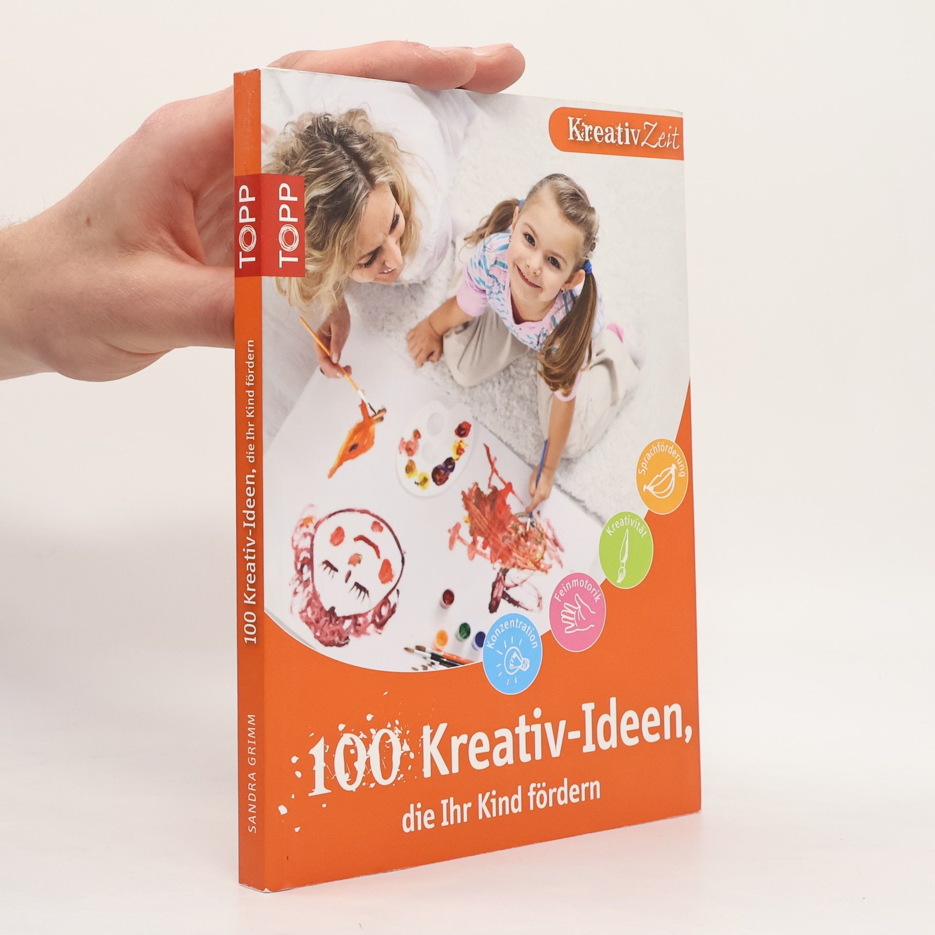 Sandra Grimm 100 Bastel-Ideen, die Ihr Kind fördern