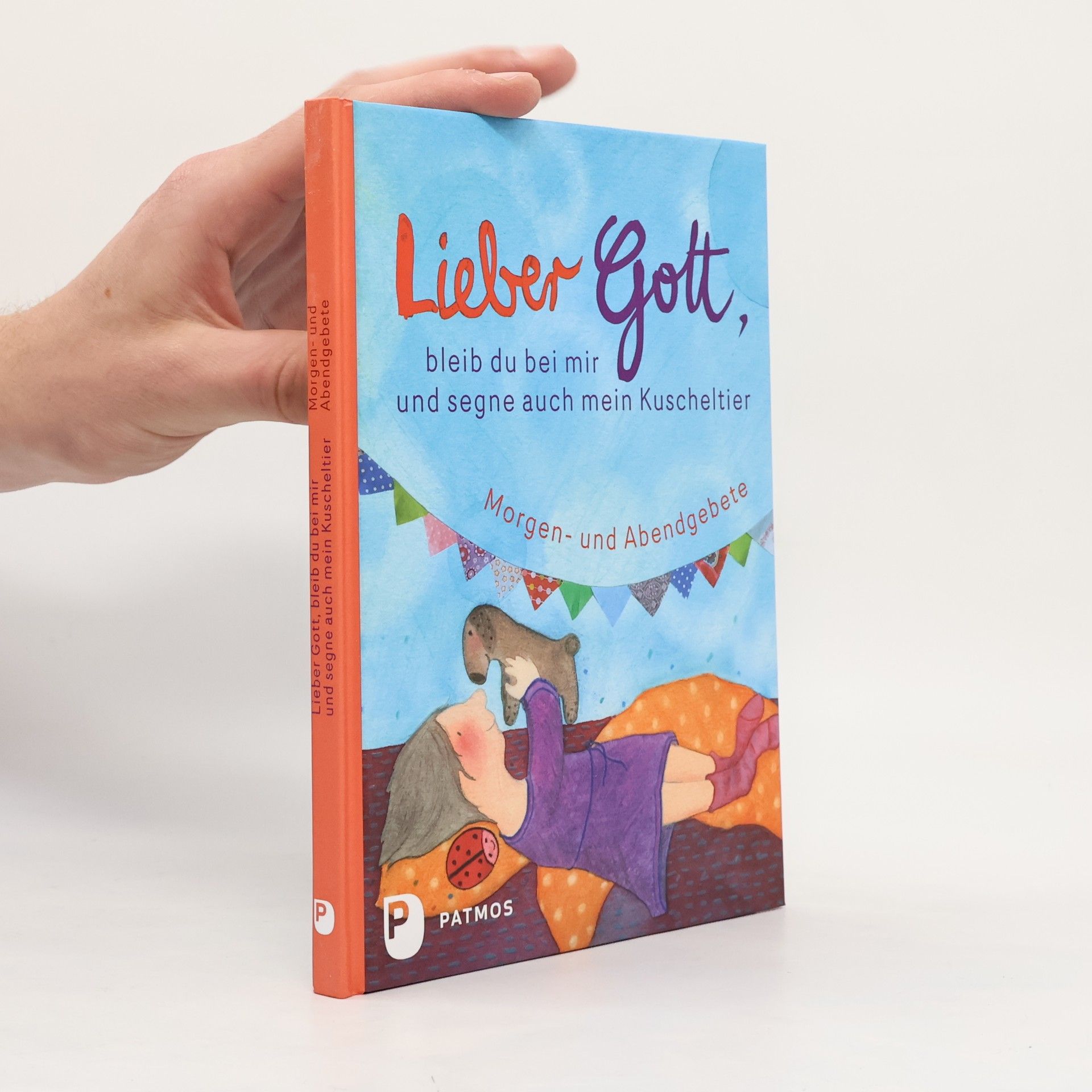 Marlene Fritsch Lieber Gott, bleib du bei mir und segne auch mein Kuscheltier