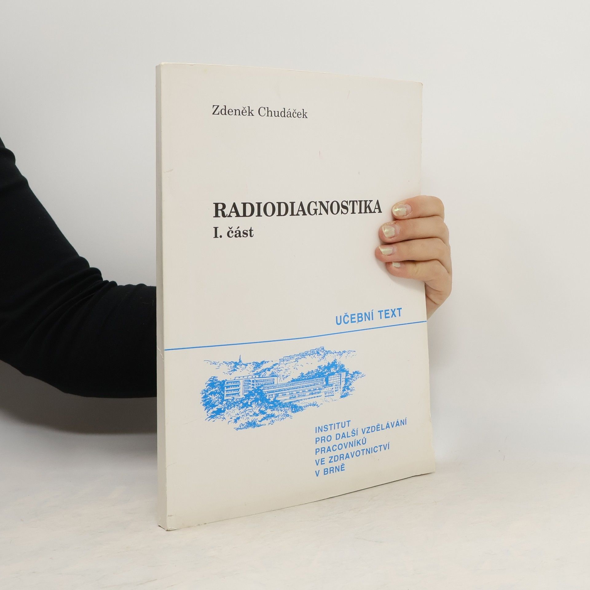 Zdeněk Chudáček Radiodiagnostika - I. část