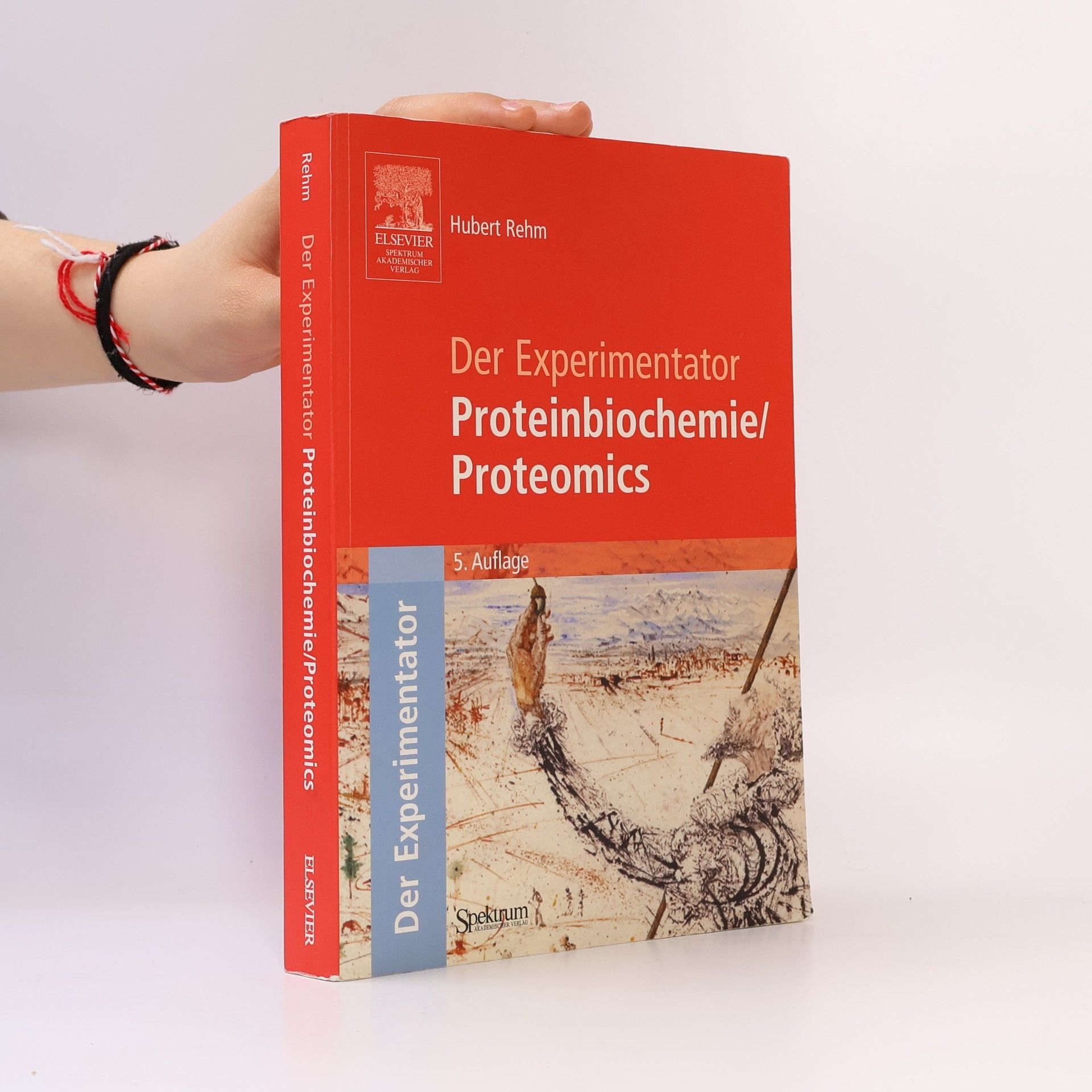 Hubert Rehm Der Experimentator: Proteinbiochemie, Proteomics