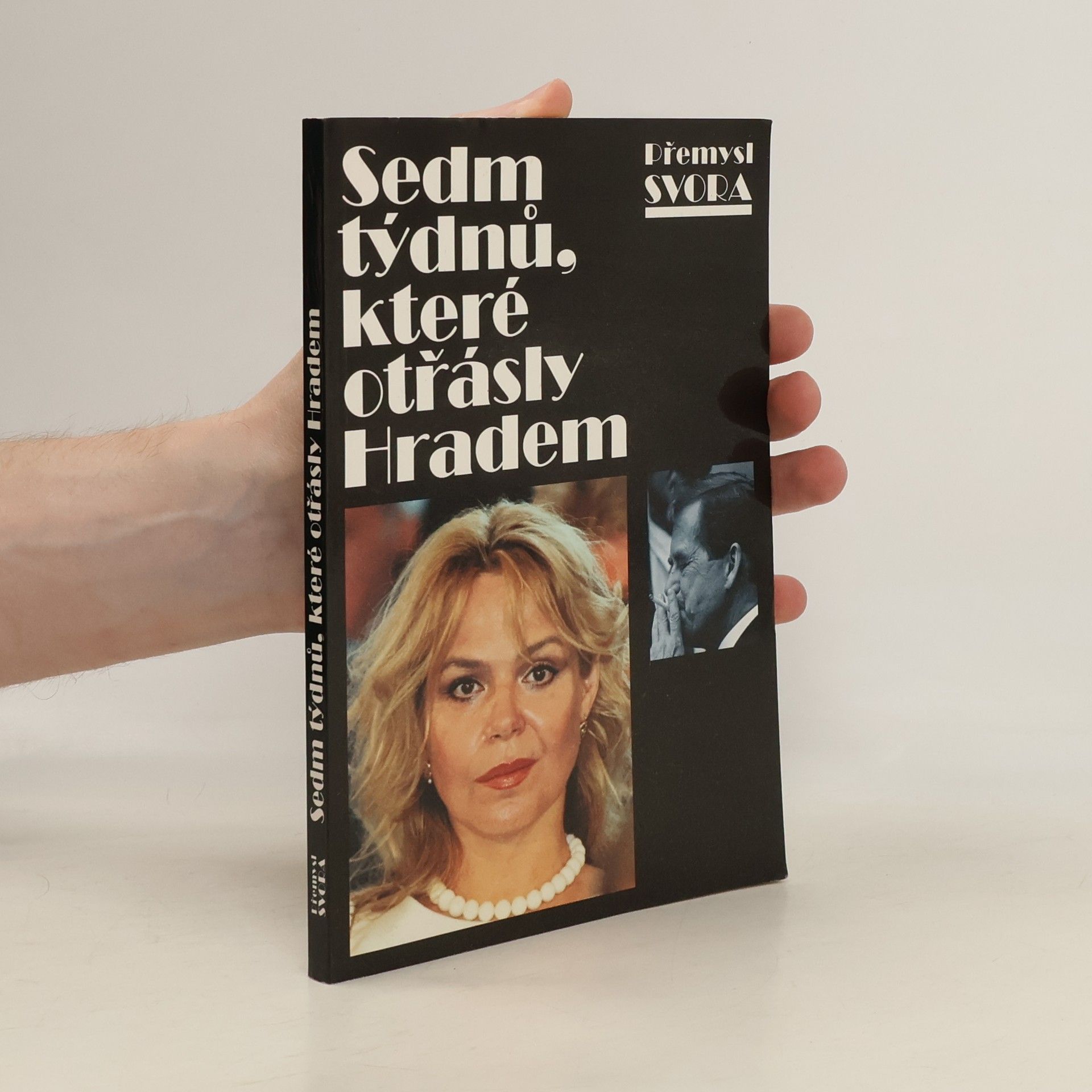 Přemysl Svora Sedm týdnů, které otřásly Hradem