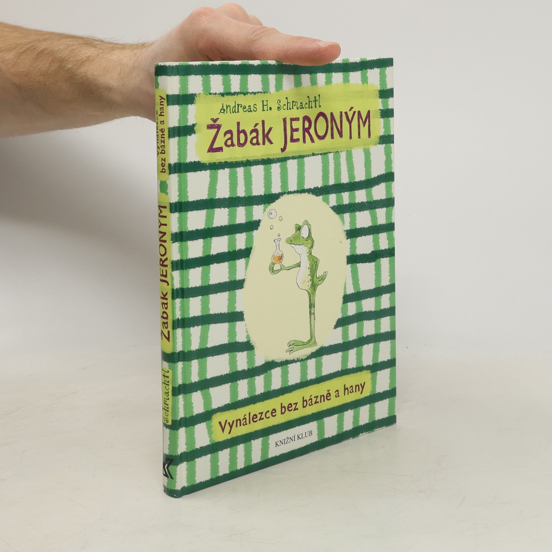 Andreas H. Schmachtl Žabák Jeroným : vynálezce bez bázně a hany