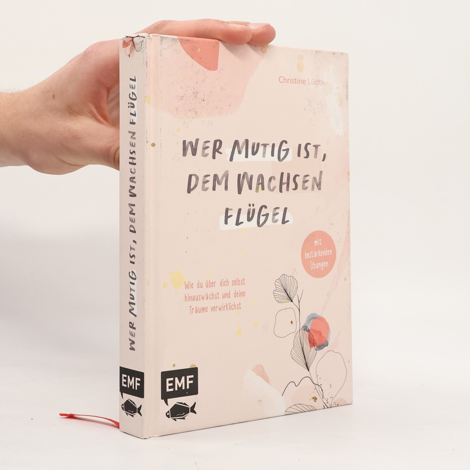 Christine Lüdtke Wer mutig ist, dem wachsen Flügel