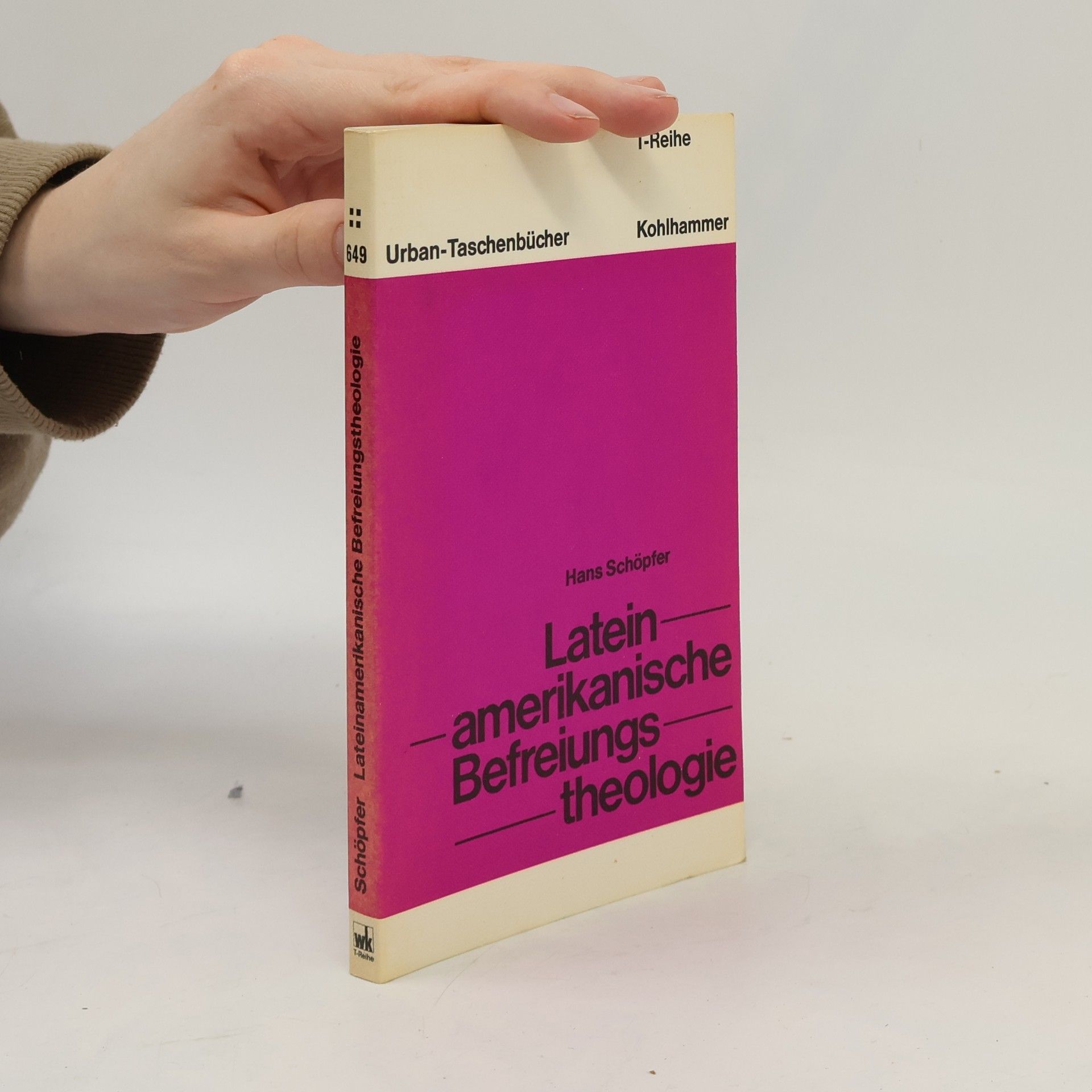 Hans Schöpfer Urban-Taschenbücher T-Reihe - 649: Lateinamerikanische Befreiungstheologie