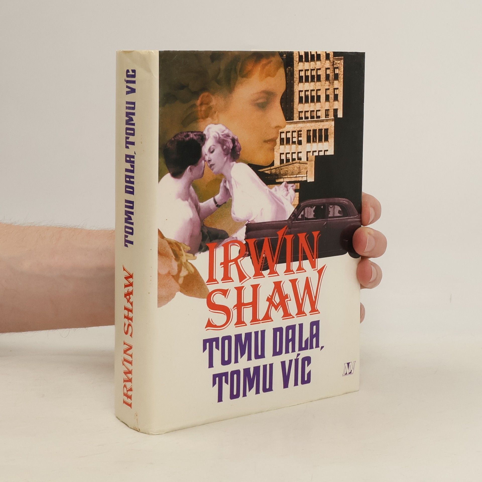 Irwin Shaw Tomu dala, tomu víc
