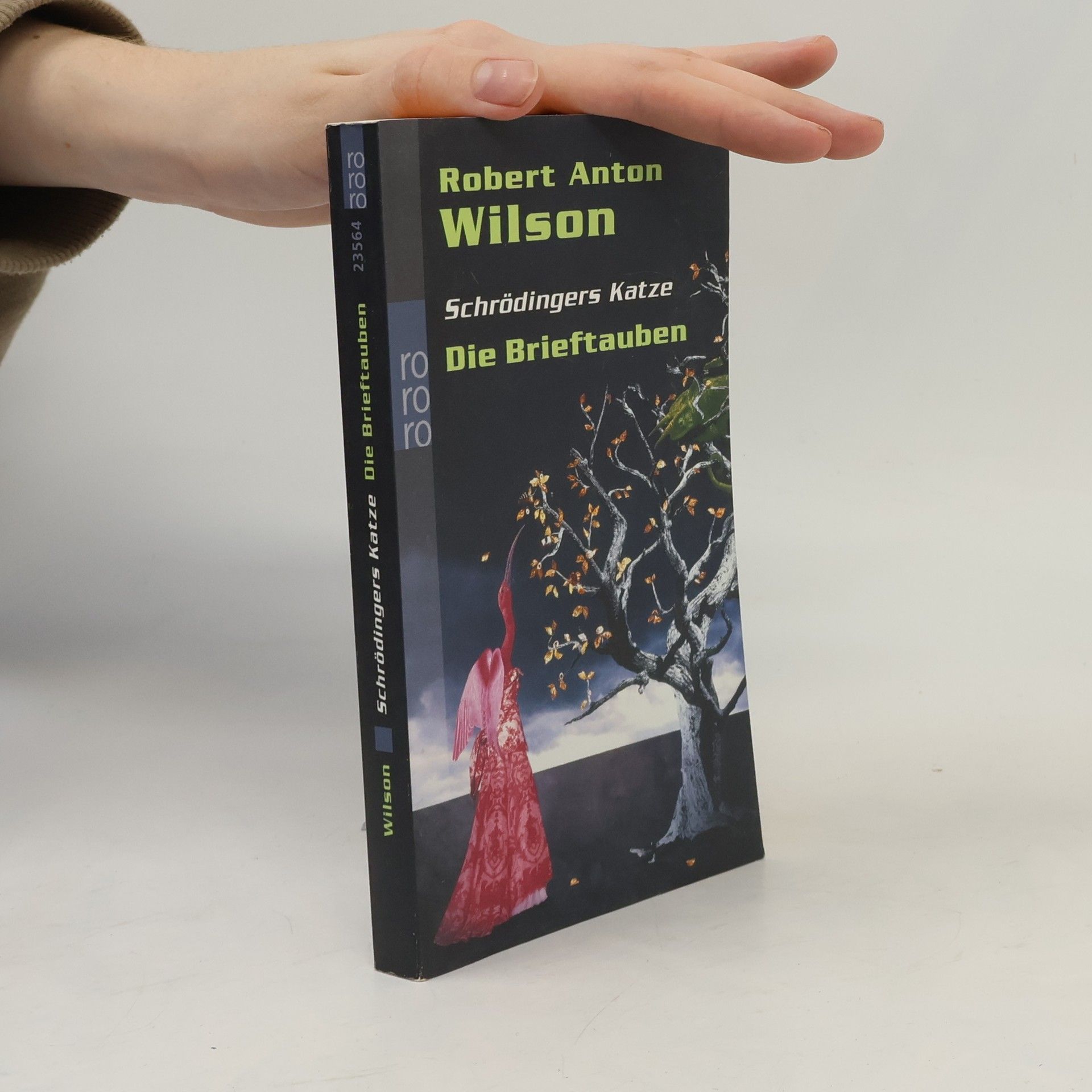Robert Anton Wilson Schrödingers Katze, Die Brieftauben. Und überhaupt hält die Vergangenheit gegenwärtig nicht das, was die Zukunft versprochen hat