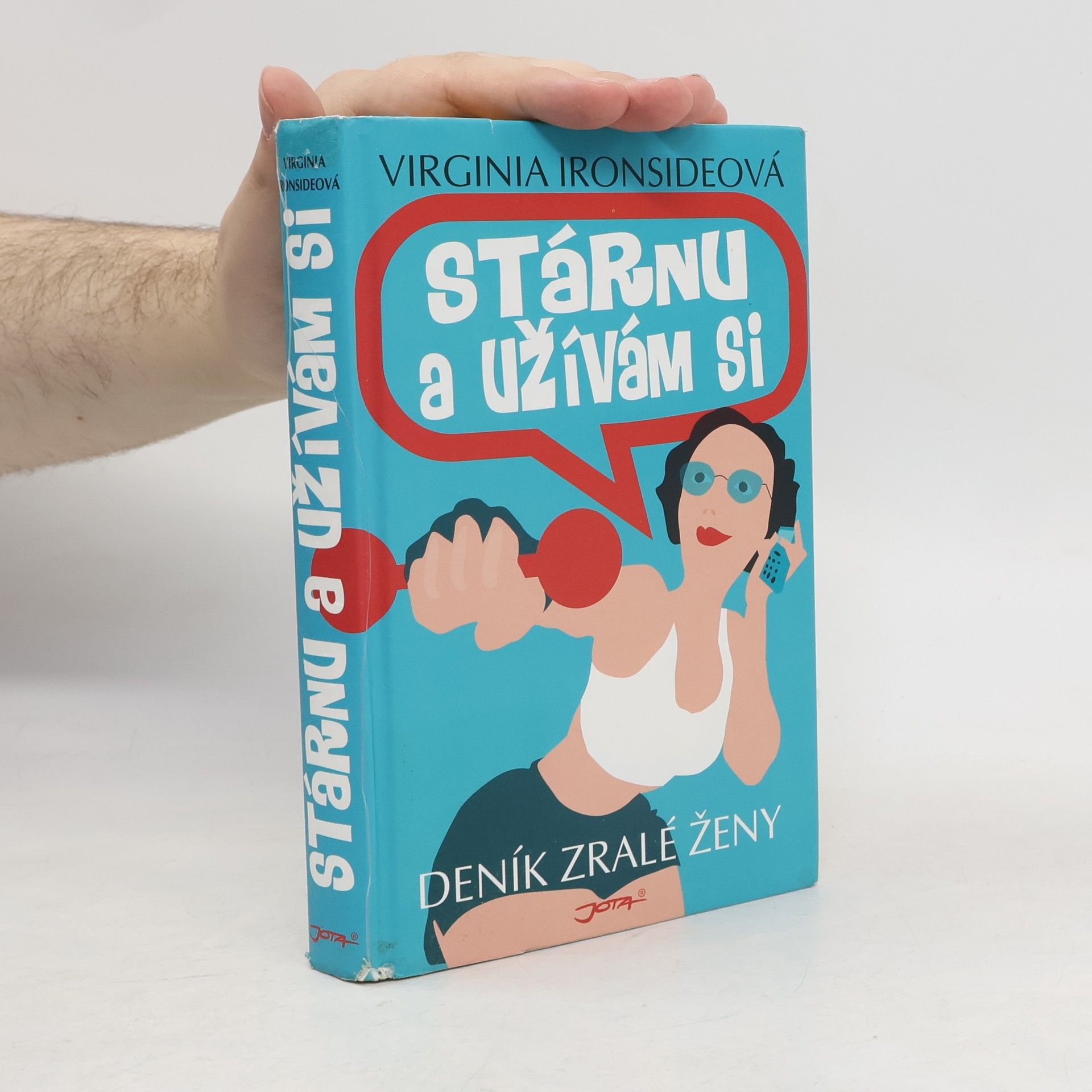 Virginia Ironside Stárnu a užívám si - Deník zralé ženy