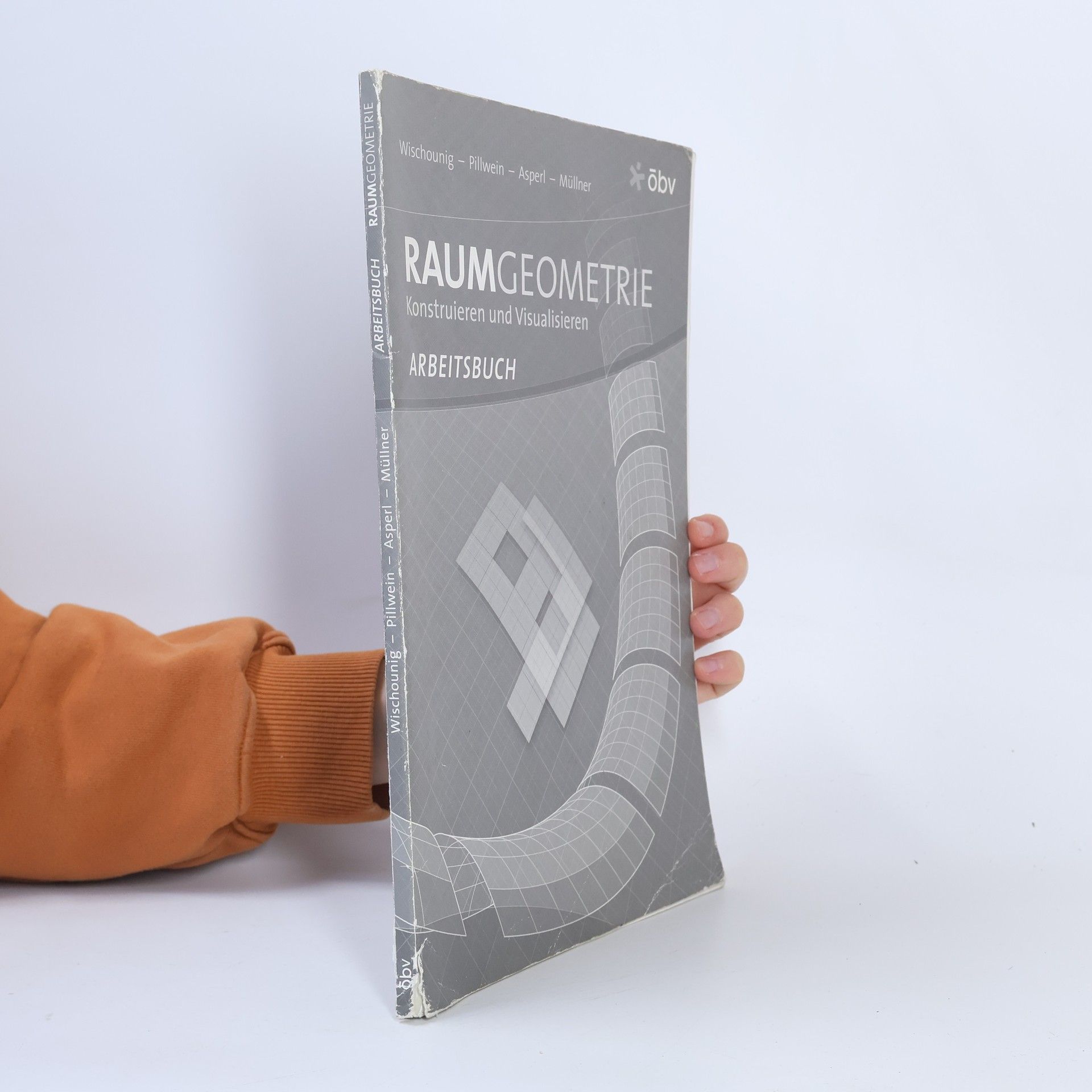 Dr. Gerhard Pillwein Raumgeometrie. Konstruieren und Visualisieren: Arbeitsbuch