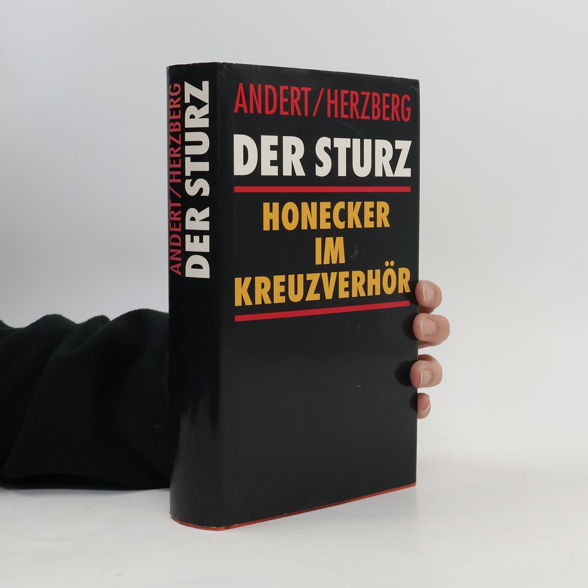 Reinhold Andert Der Sturz. Honecker im Kreuzverhör