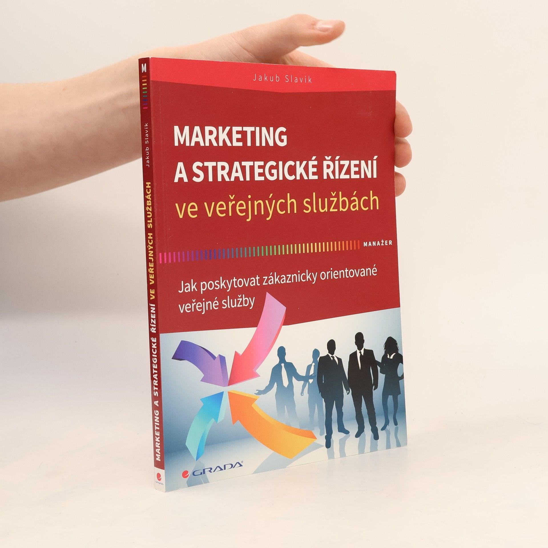 Jakub Slavík Marketing a strategické řízení ve veřejných službách