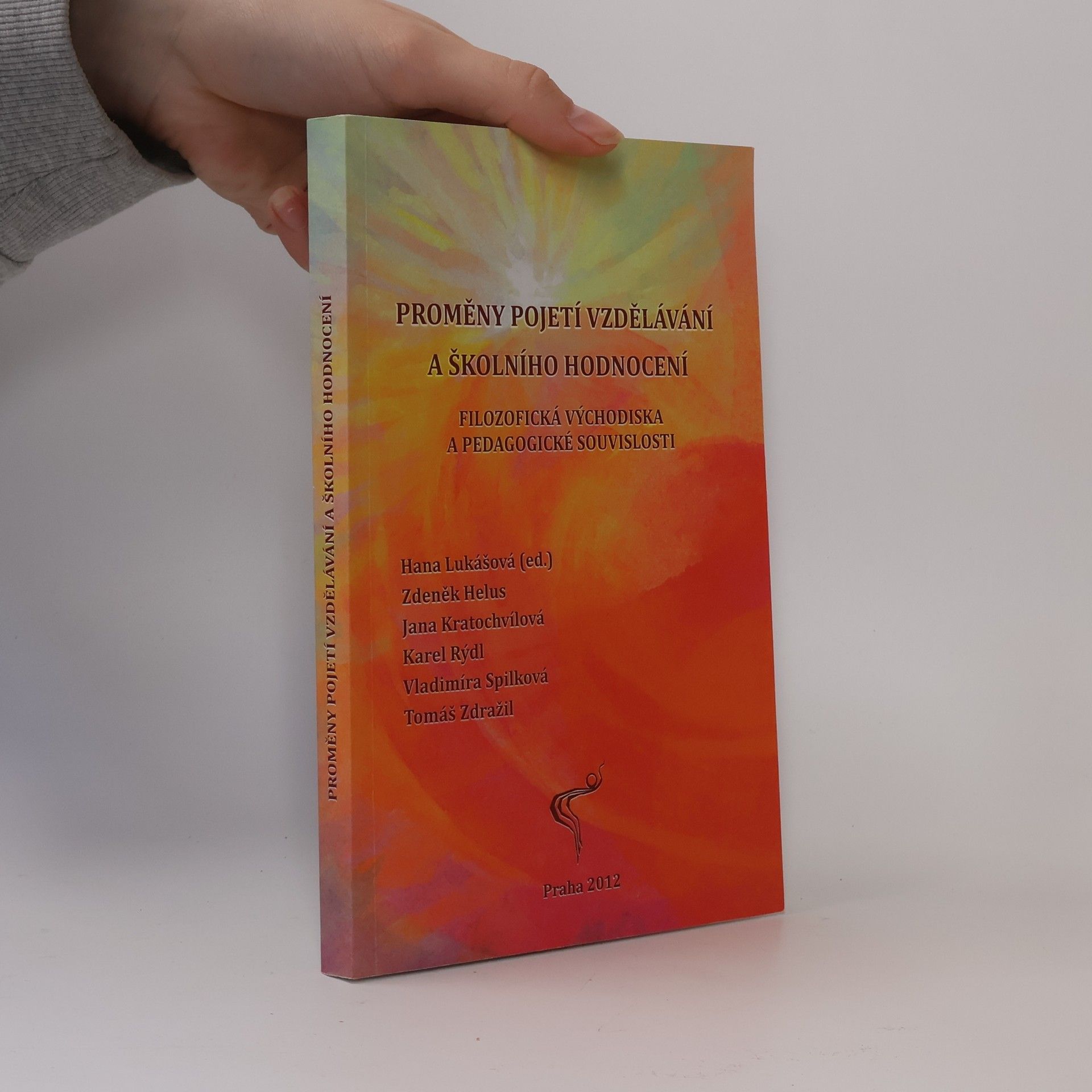 Zdeněk Helus Proměny pojetí vzdělávání a školního hodnocení