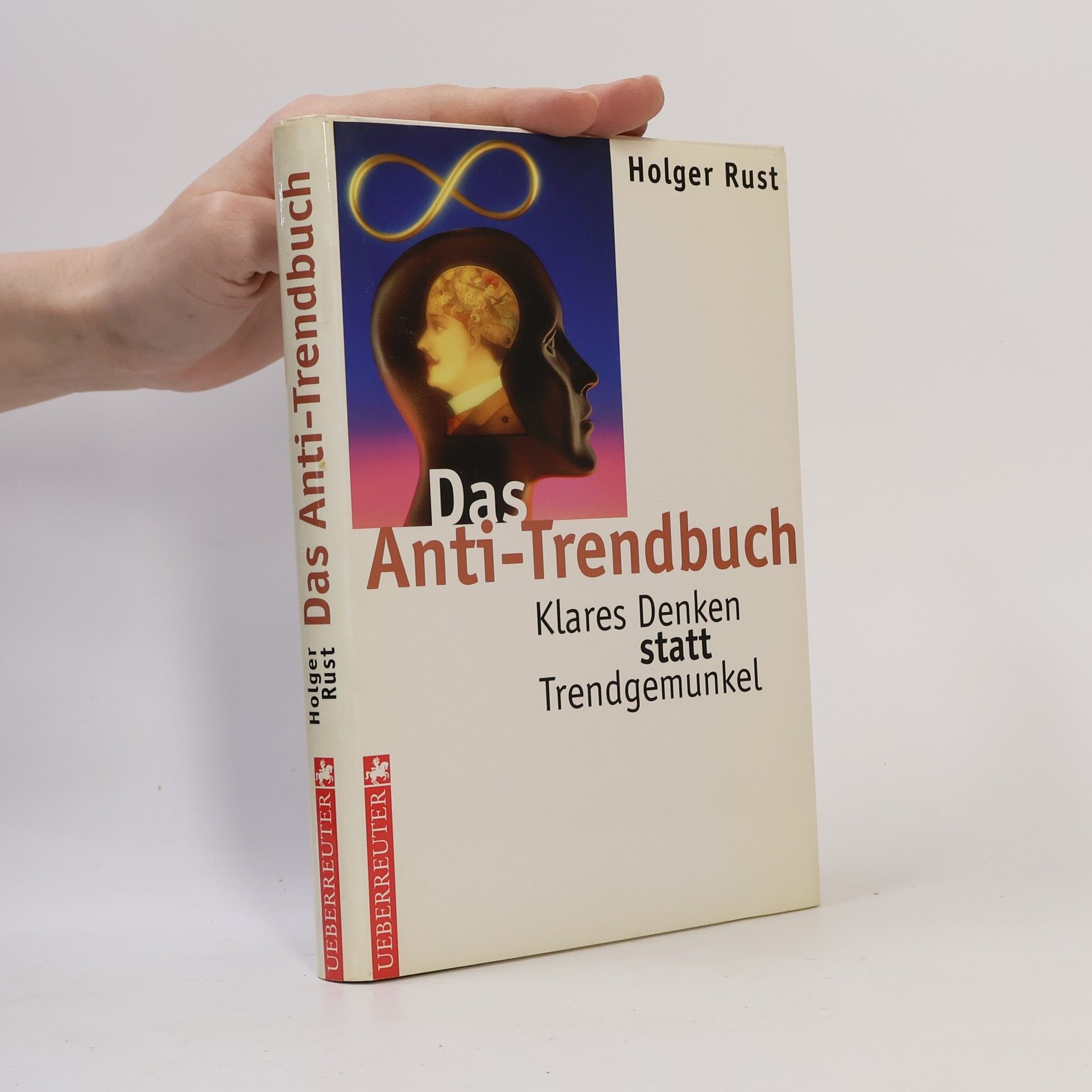 Holger Rust Das Anti-Trendbuch