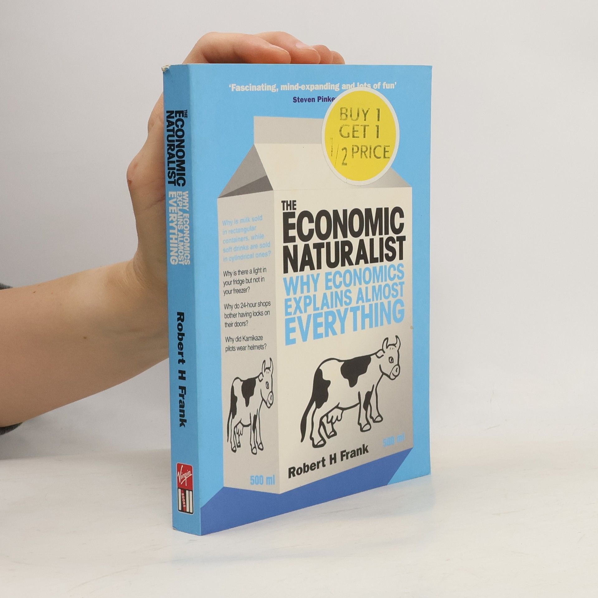 Robert H. Frank The economic naturalist: Why economics explains almost everything