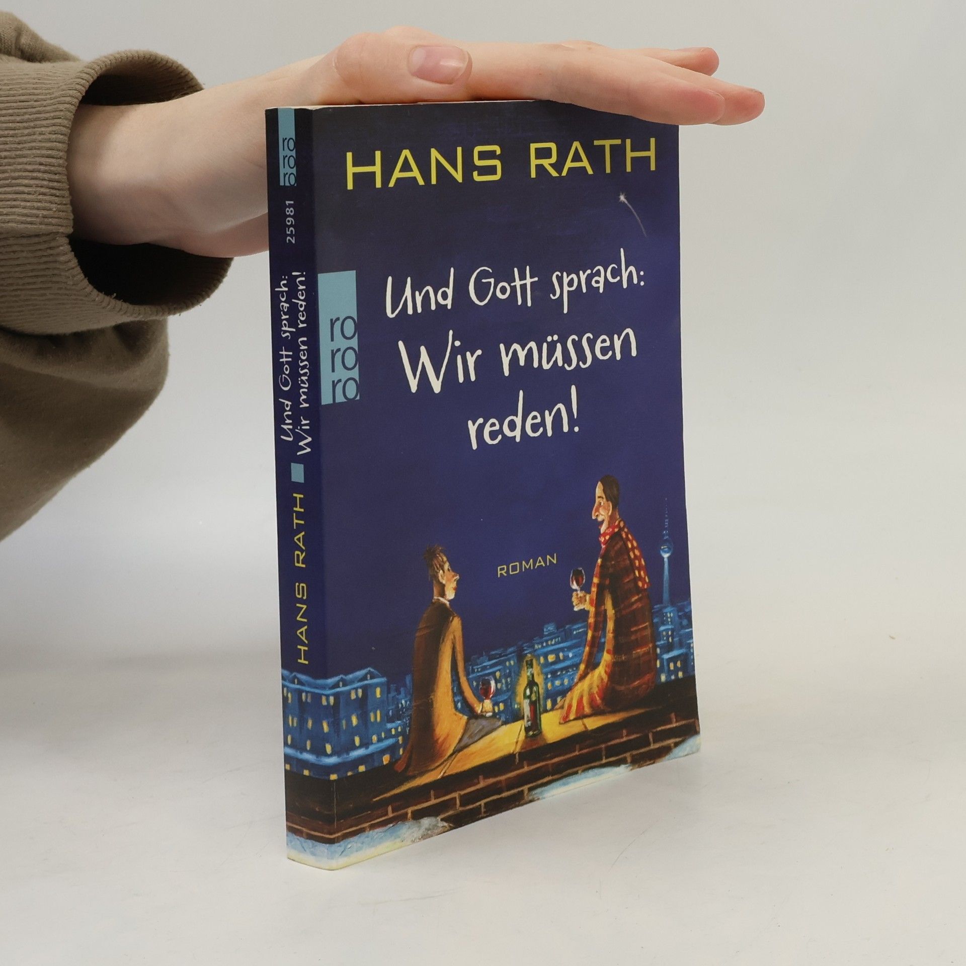 Hans Rath Und Gott sprach: Wir müssen reden!