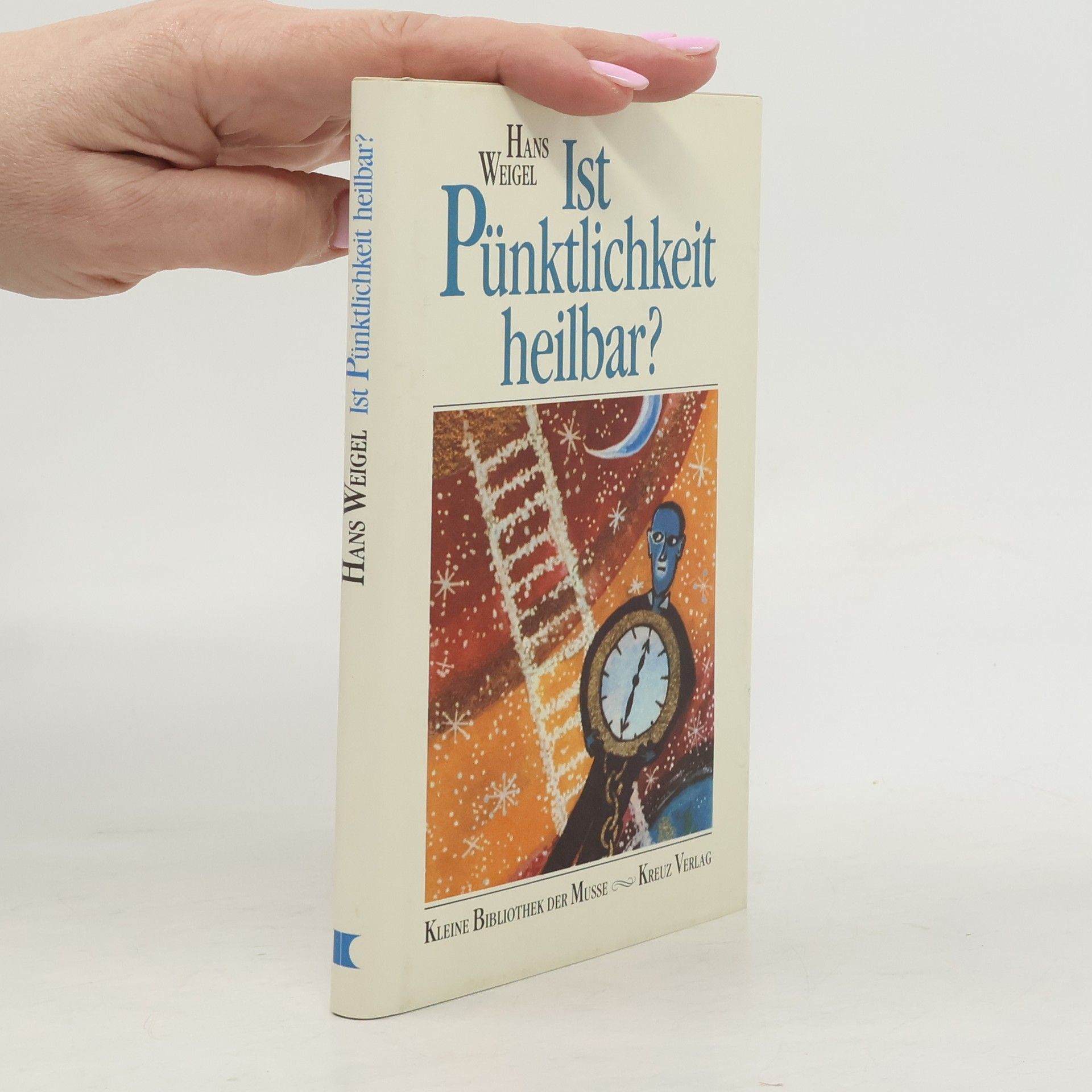 Hans Weigel Ist Pünktlichkeit heilbar?