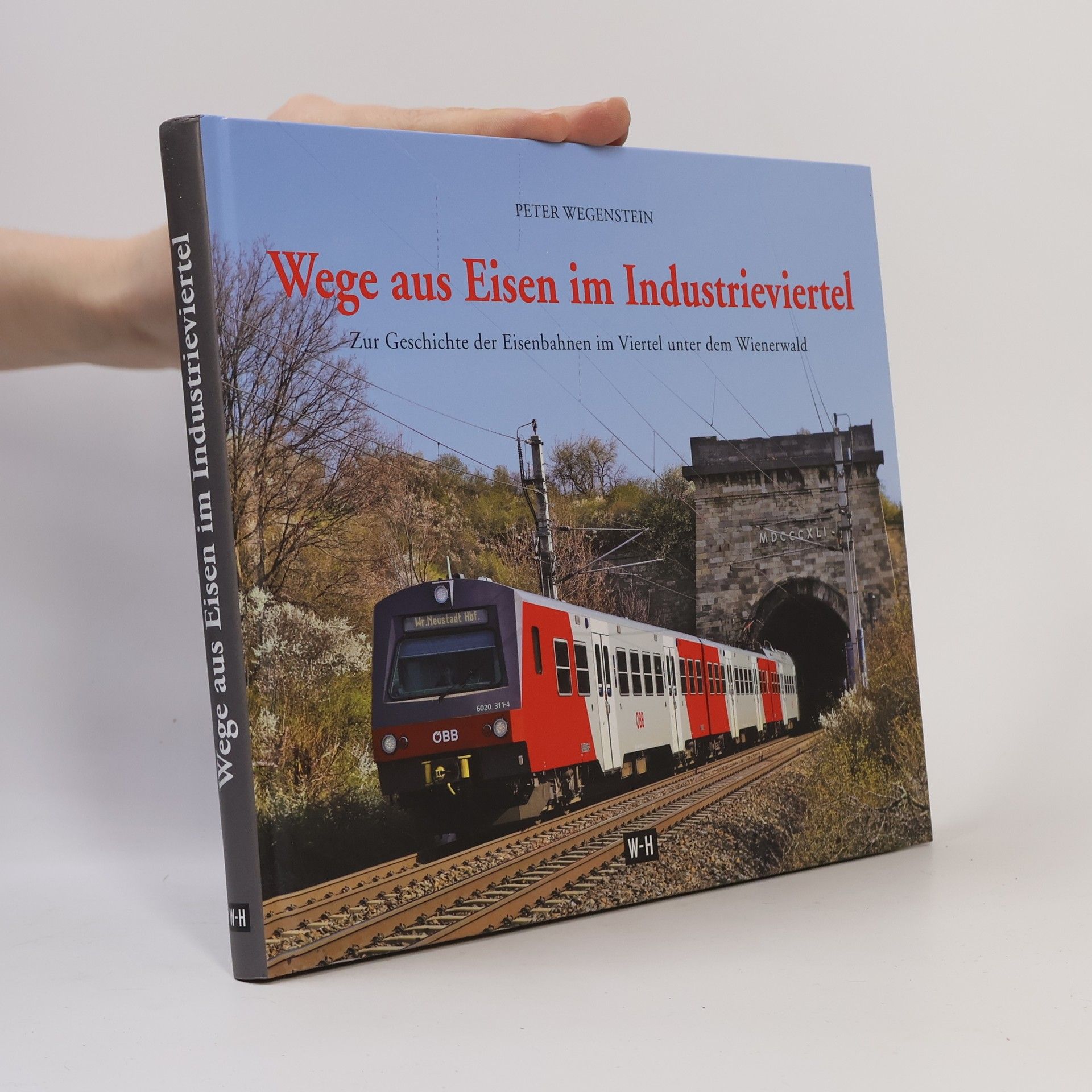 Peter Wegenstein Wege aus Eisen im Mostviertel