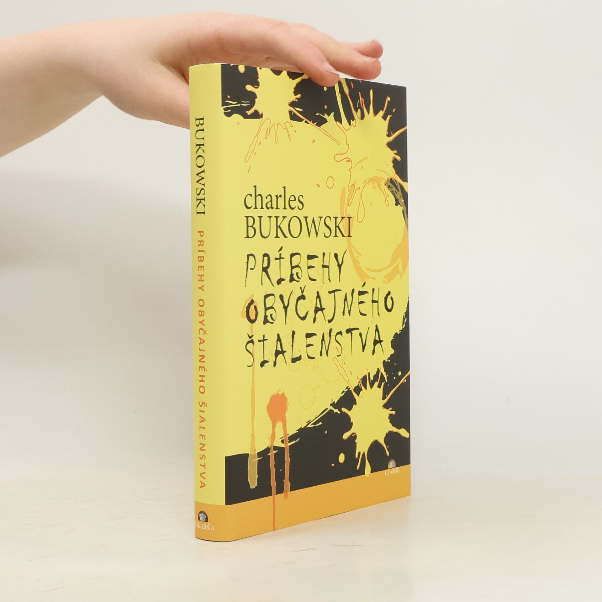 Charles Bukowski Príbehy obyčajného šialenstva