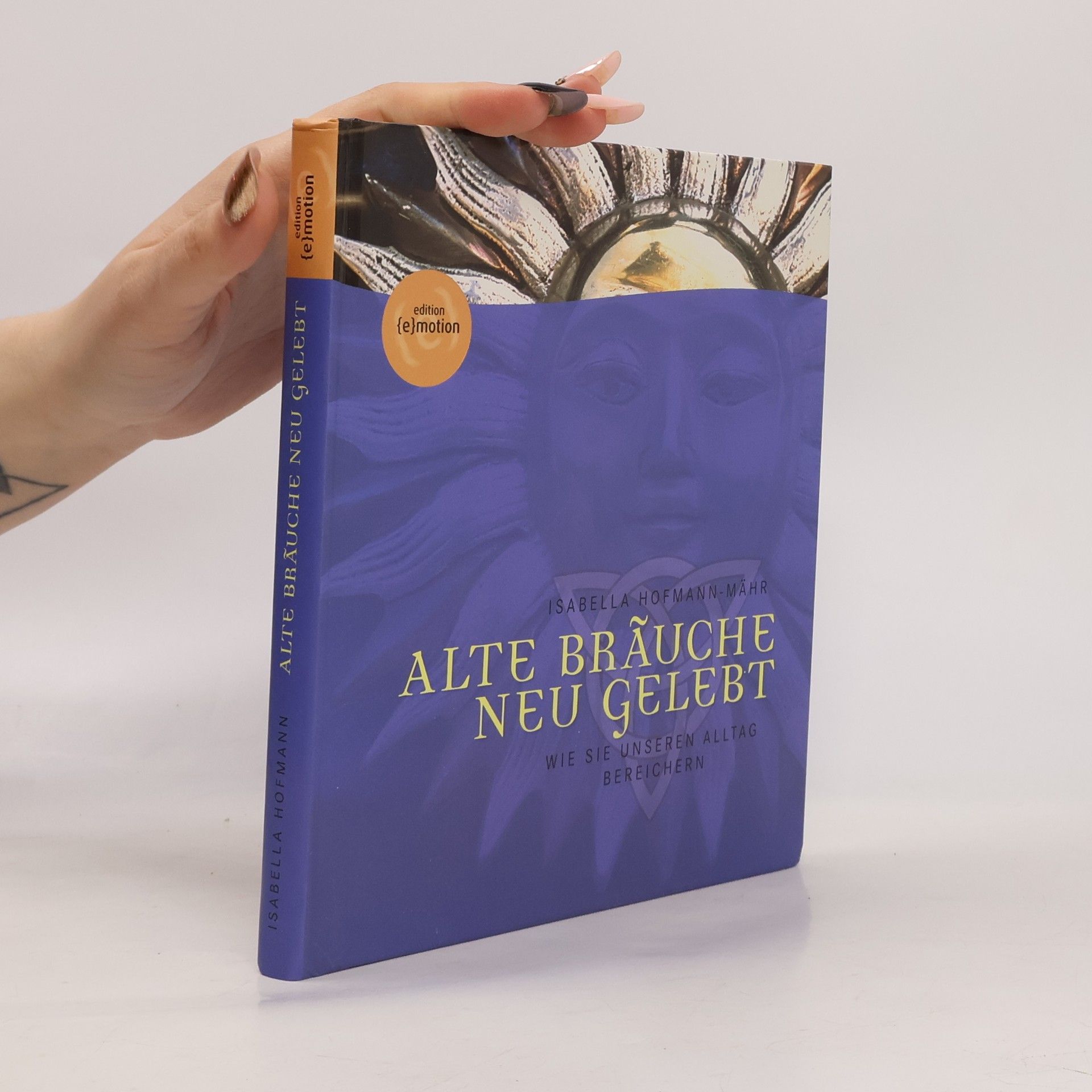 Isabella Hofmann-Mähr Alte Bräuche neu gelebt